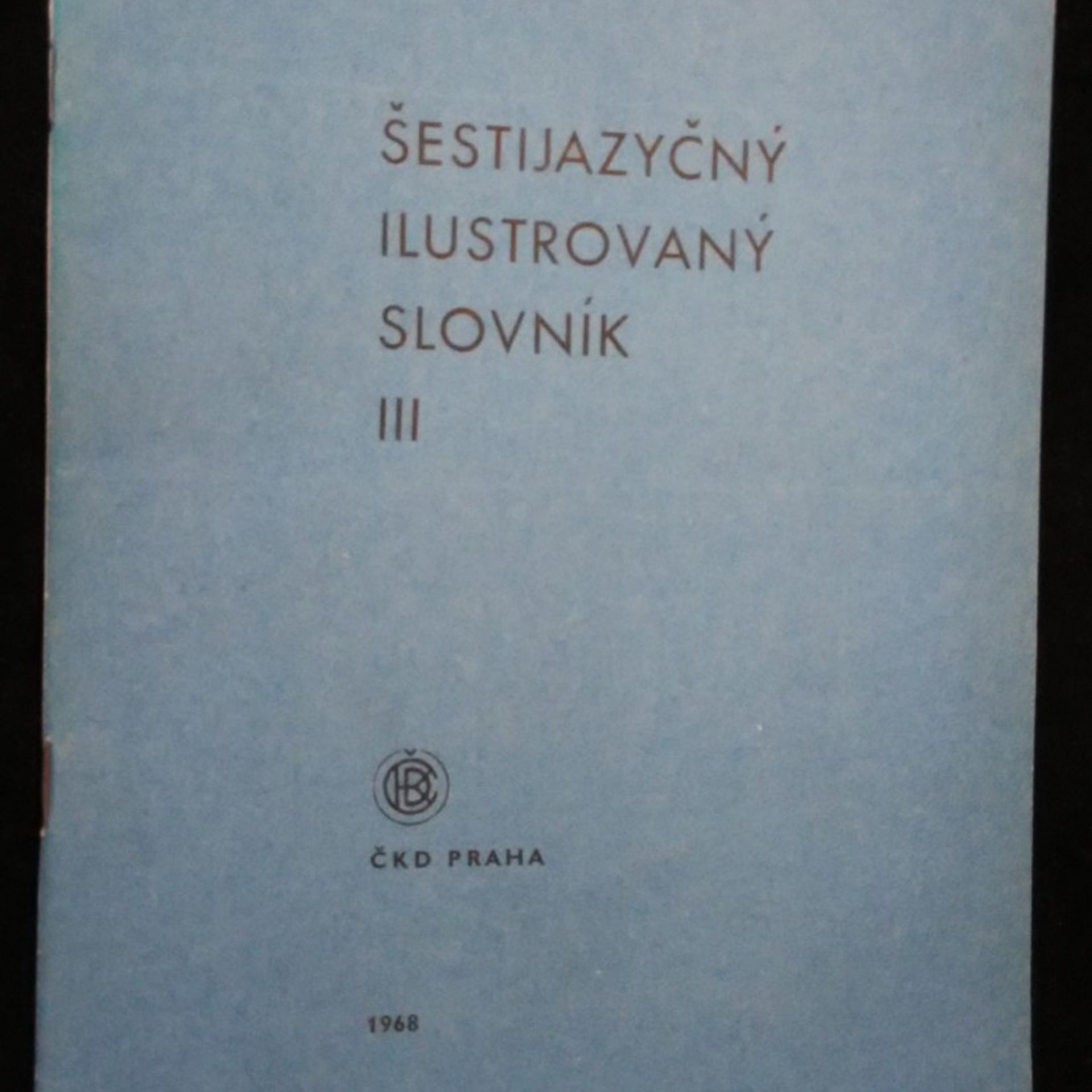Collectif d'auteurs Šestijazyčný ilustrovaný slovník : [Čes.. rus., něm., angl., franc. a španělský]. 3. [díl], Převody, spojky, klikové a rozvodové ústrojí, těsnění, ovládací součásti Převody, spojky, klikové a rozvodové ústrojí, těsnění, ovládací součást
