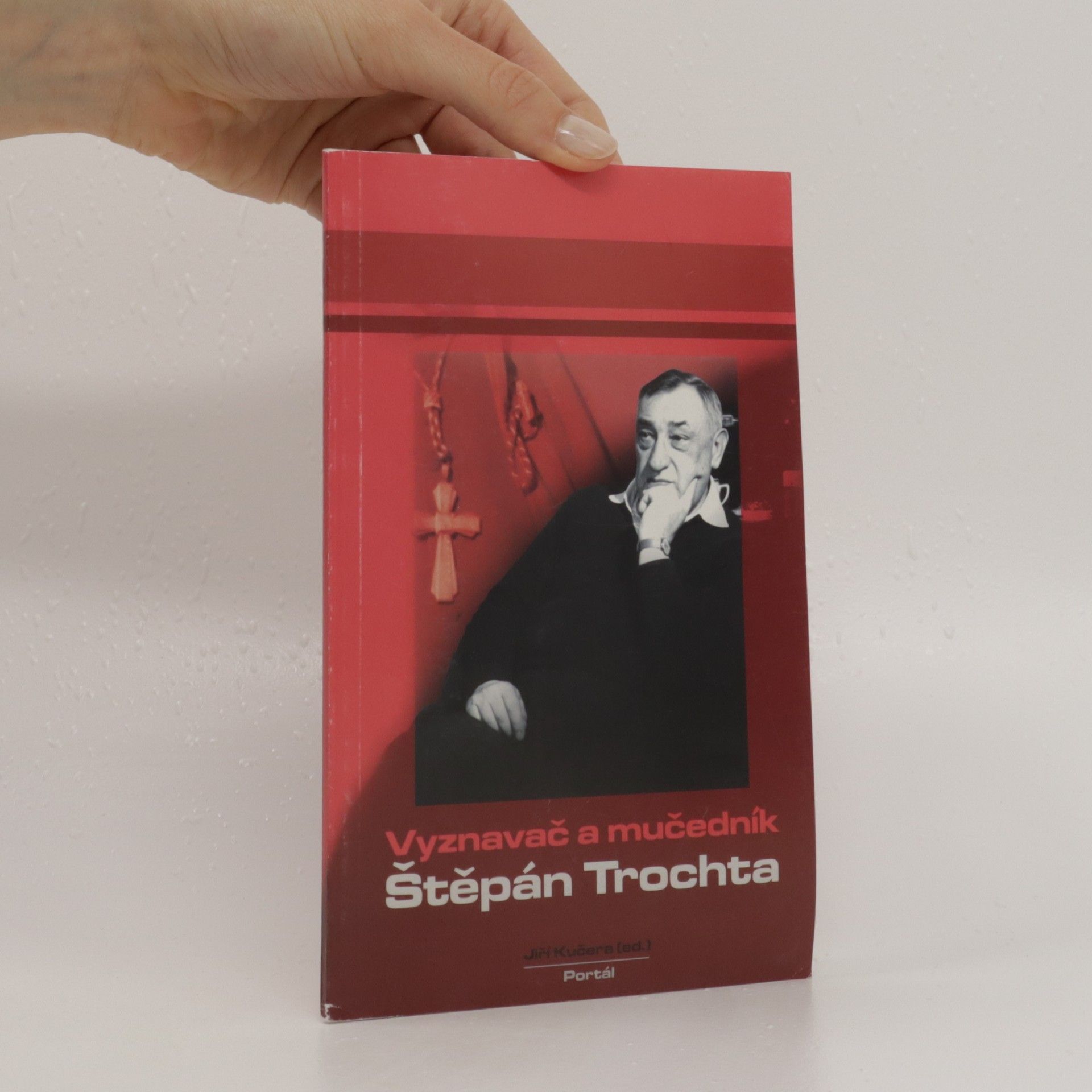 Jiří Kučera Vyznavač a mučedník Štěpán Trochta