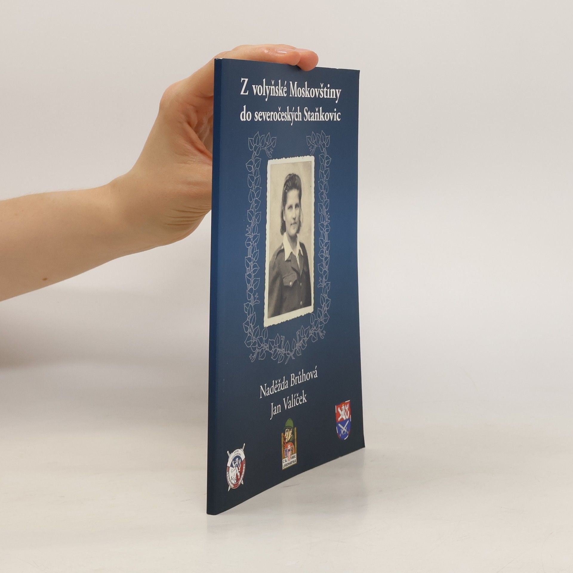 Naděžda Brůhová Z volyňské Moskovštiny do severočeských Staňkovic. Osudy Naděždy Brůhové, štábní spojařky 2. dělostřeleckého pluku 1. brigády 1. československého armádního sboru v SSSR