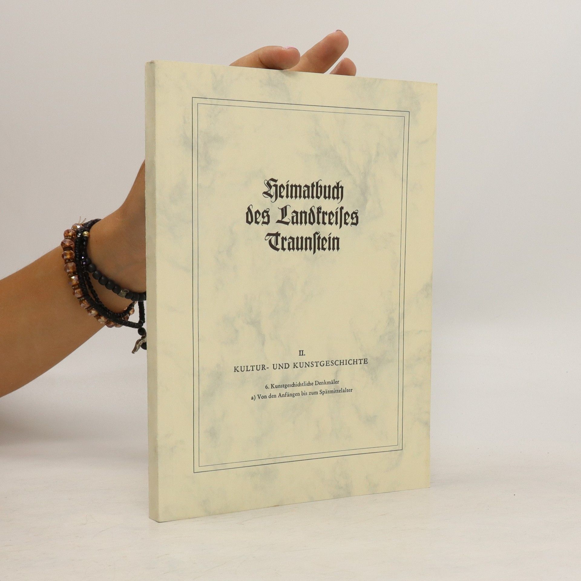 kolektiv Heimatbuch des Landkreises Traunstein II. Kultur und Kunstgeschichte