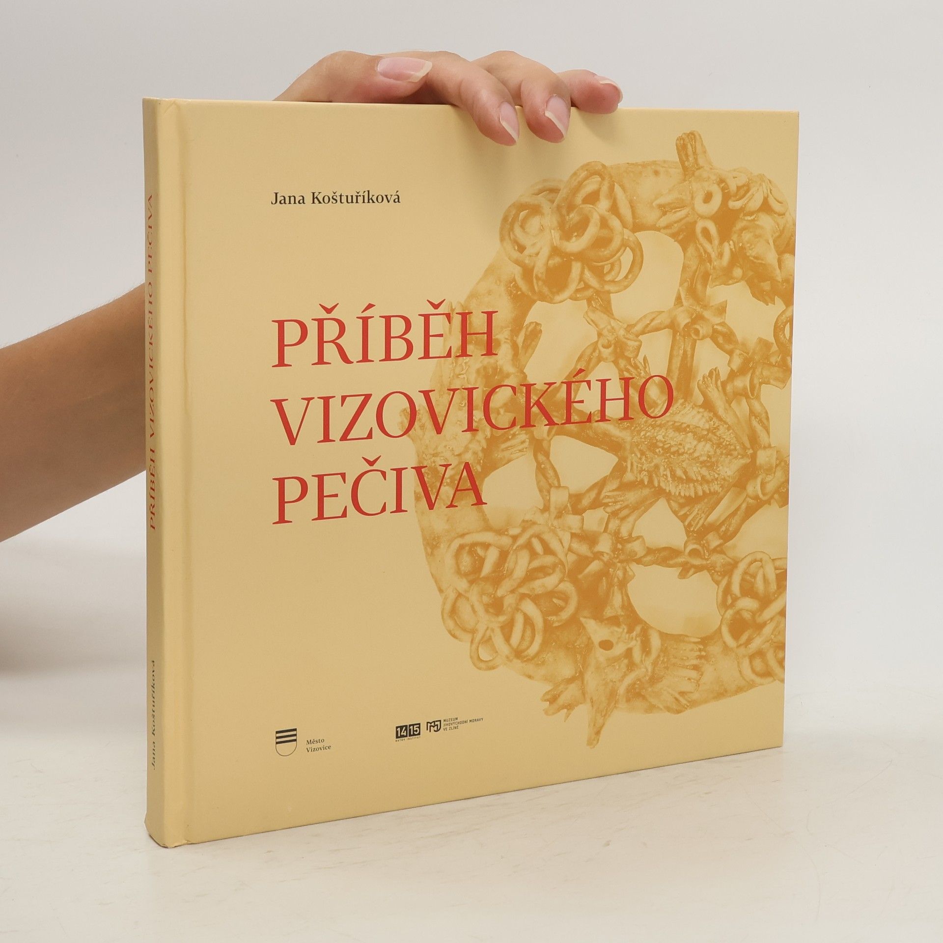 Jana Koštuříková Příběh vizovického pečiva