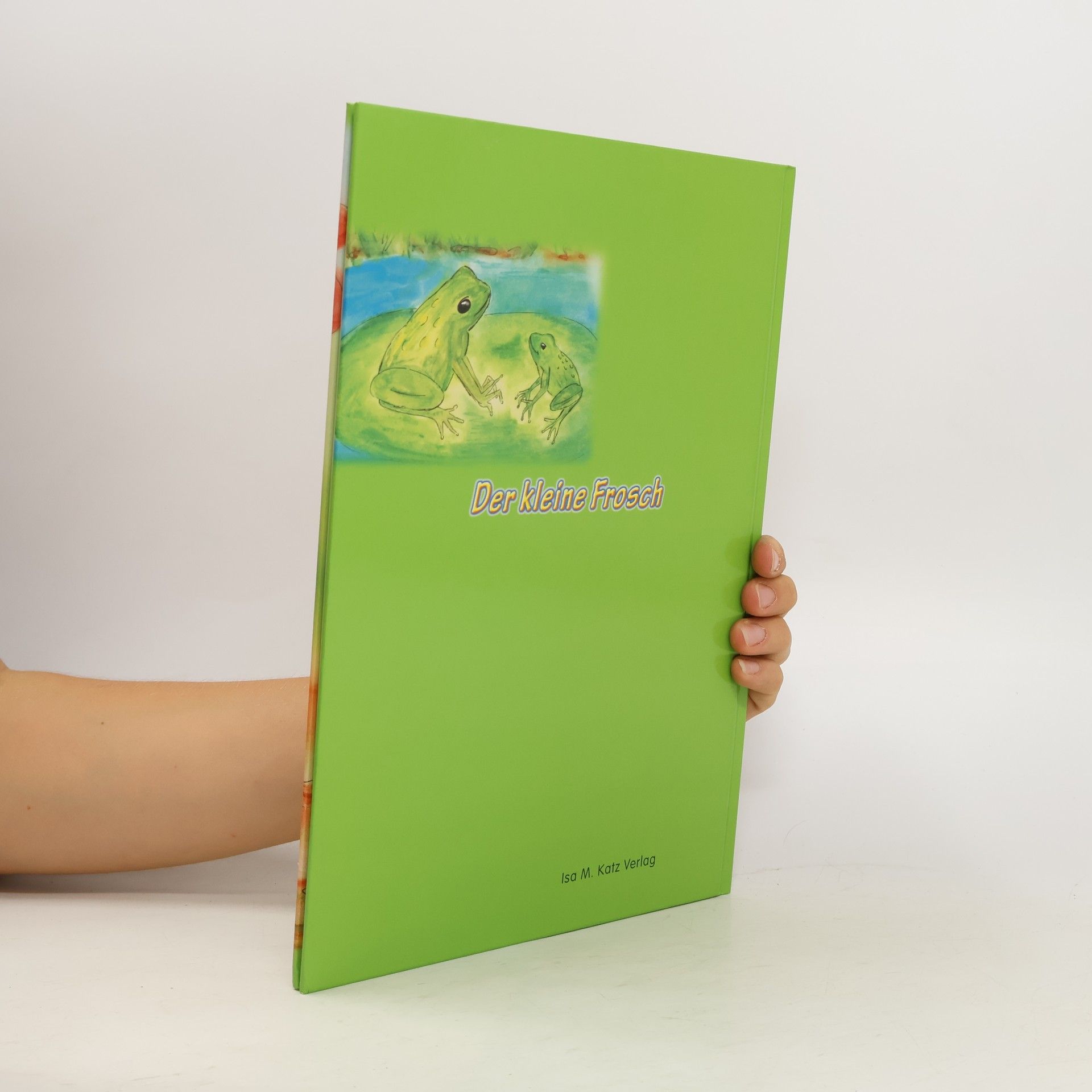 Isa M. Katz Der kleine Frosch