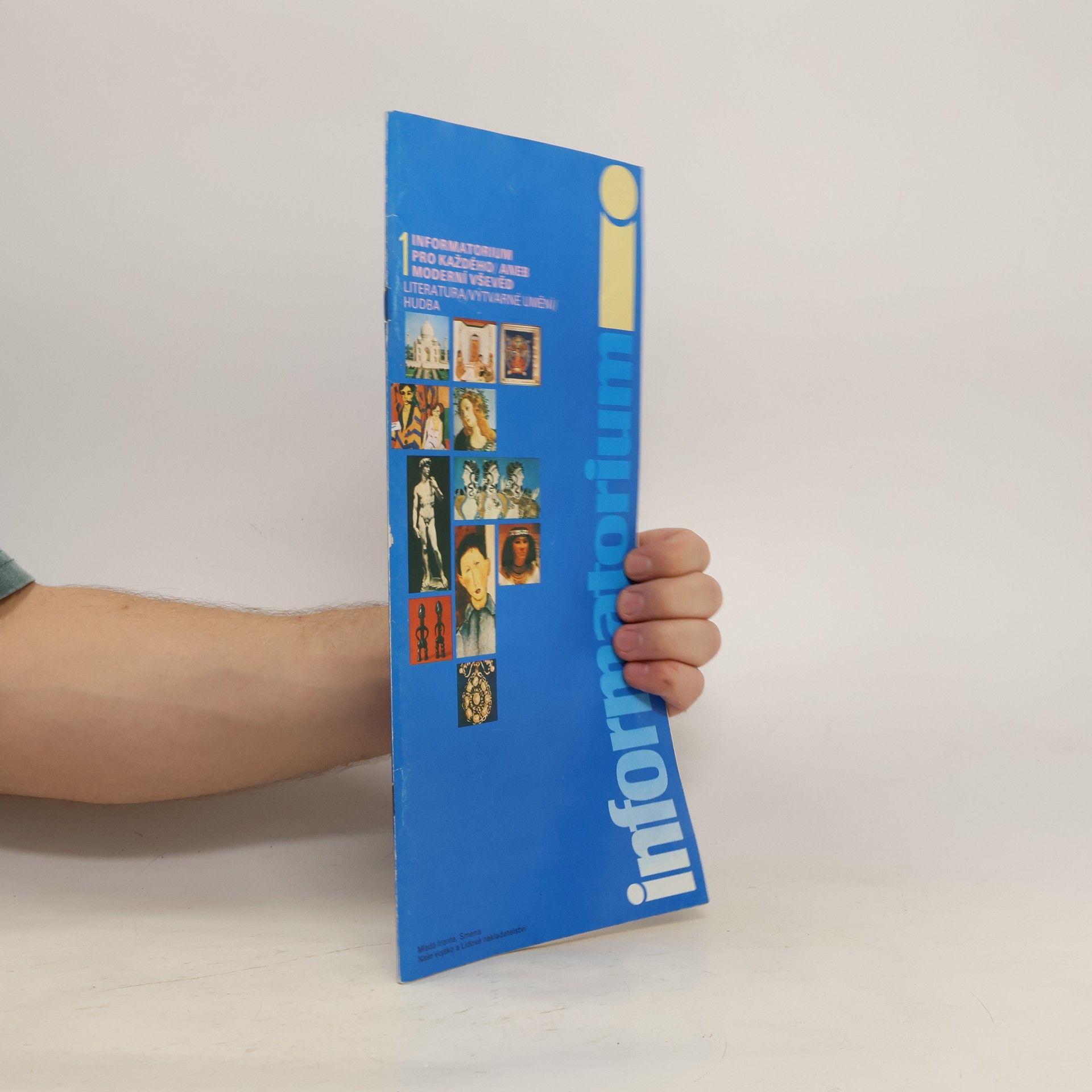 Collectif d'auteurs informatorium pro každého aneb moderní vševěd. Literatura, výtvarné umění, hudba