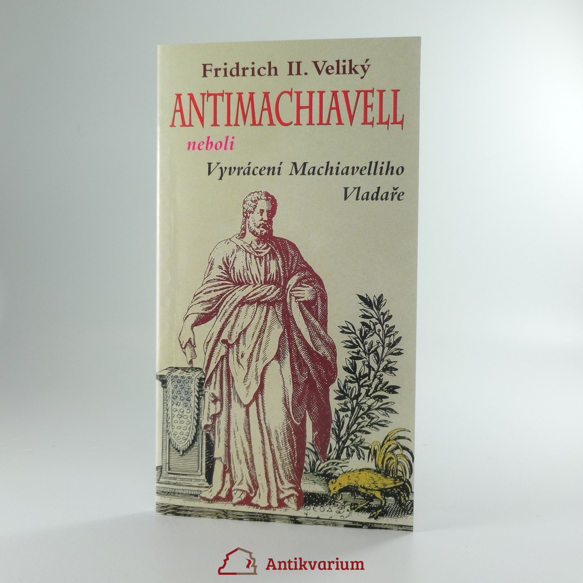 Friedrich II. Veliký Antimachiavell neboli Vyvrácení Machiavelliho Vladaře
