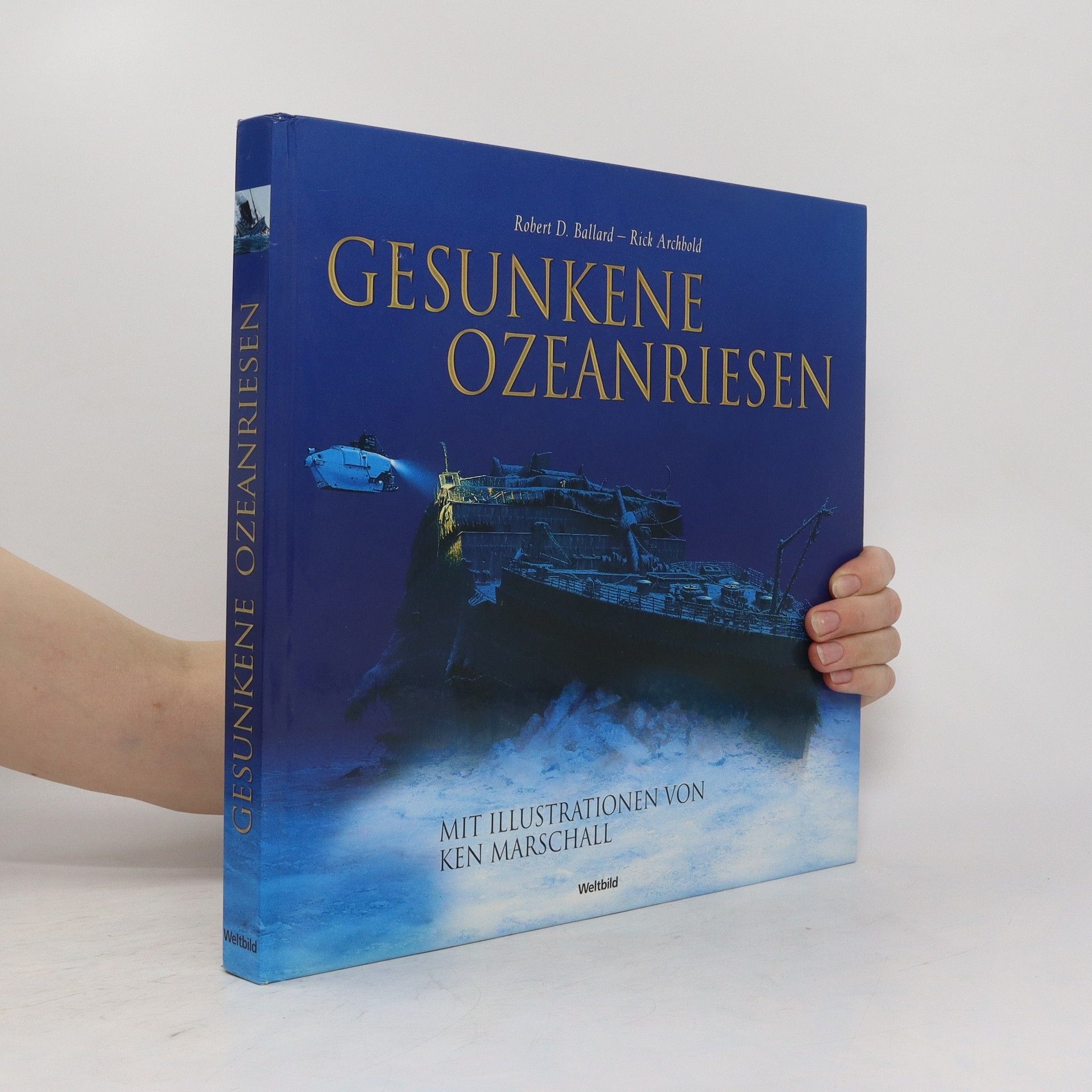Robert D. Ballard Gesunkene Ozeanriesen