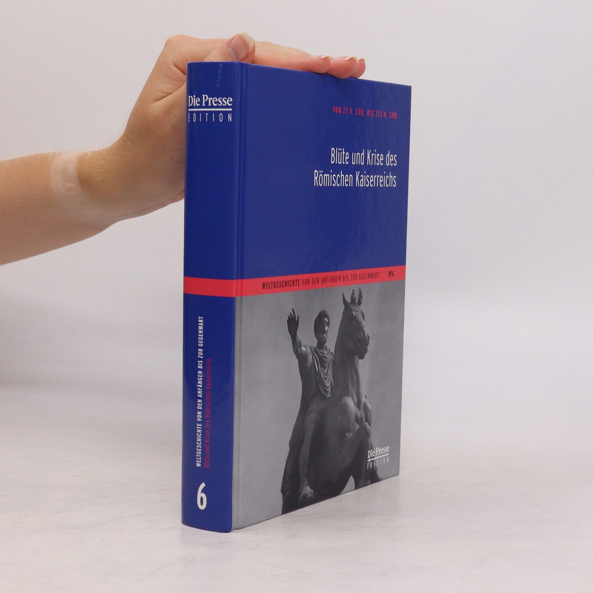 Autorenkollektiv Blüte und Krise des Römischen Kaiserreichs 6