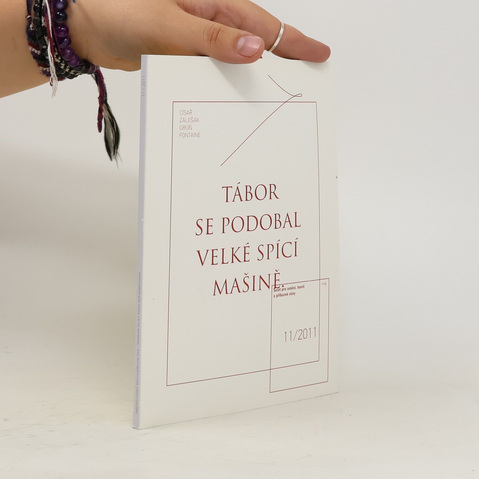 AA.VV. Tábor se podobal velké spící mašinĕ.Sešit pro umění, teorii a příbuzné zóny 11/2011