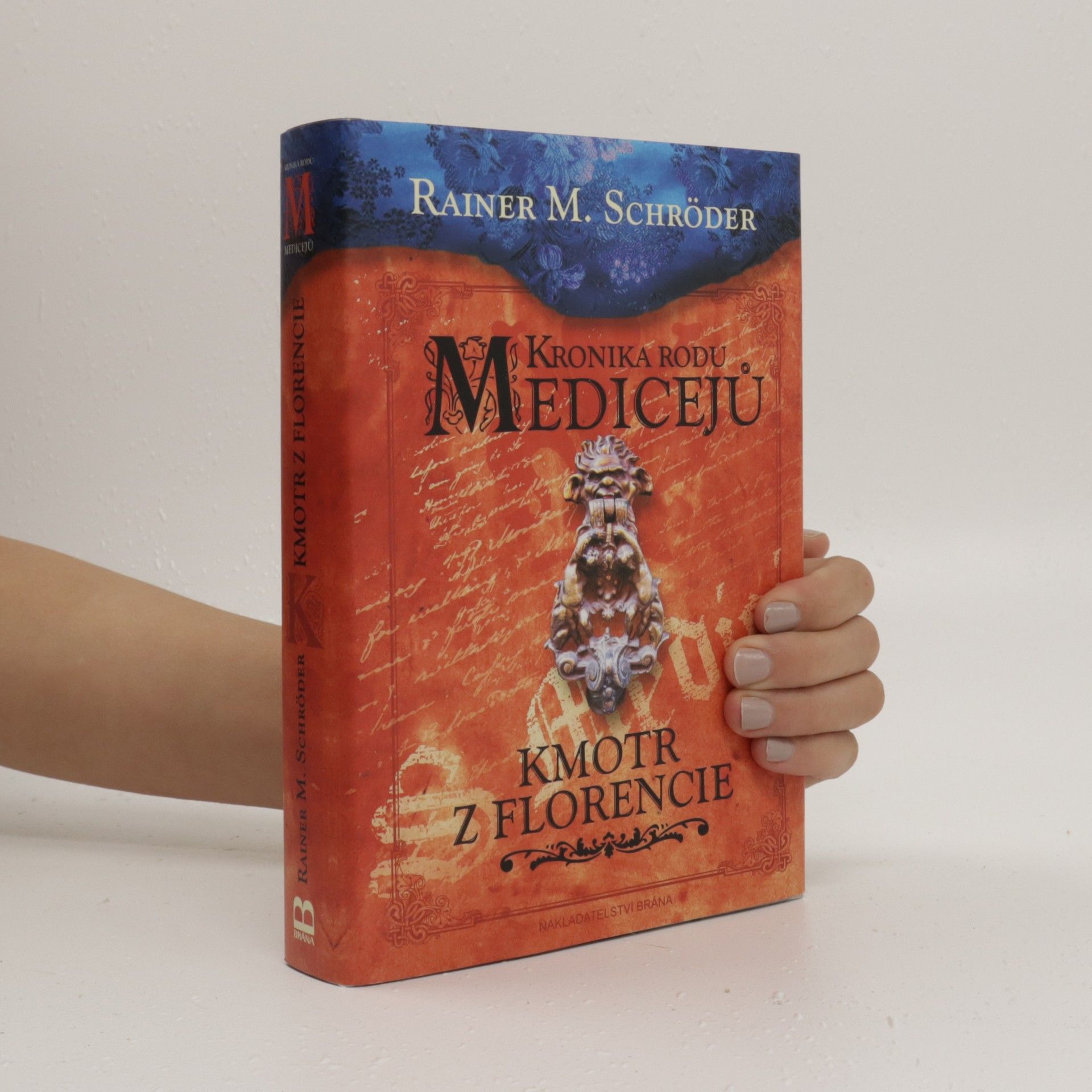 Rainer M. Schröder Kronika rodu Medicejů. Kmotr z Florencie
