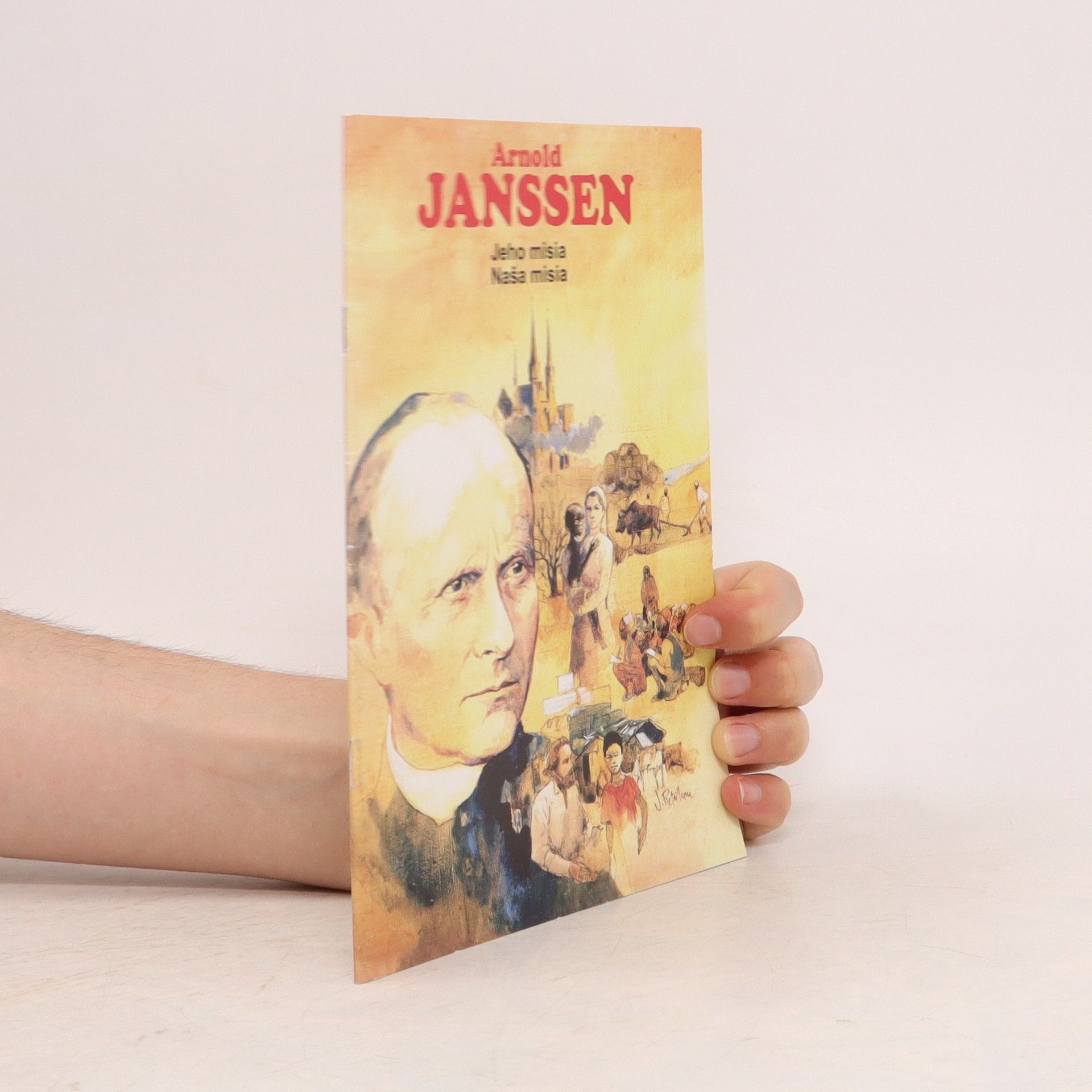 kolektiv Arnold Janssen. Jeho misia. Naša misia