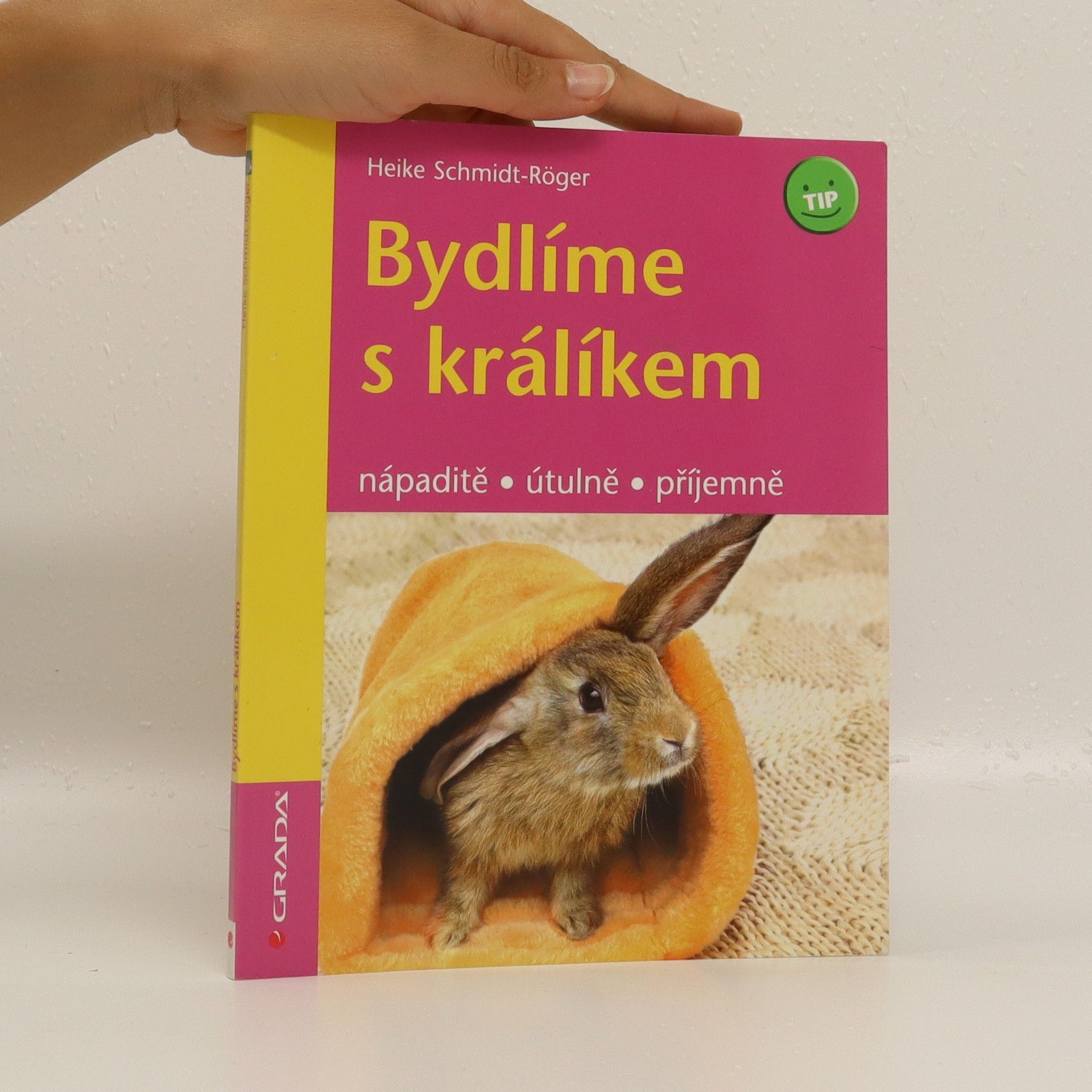 Heike Schmidt-Röger Bydlíme s králíkem. Nápaditě, útulně, příjemně