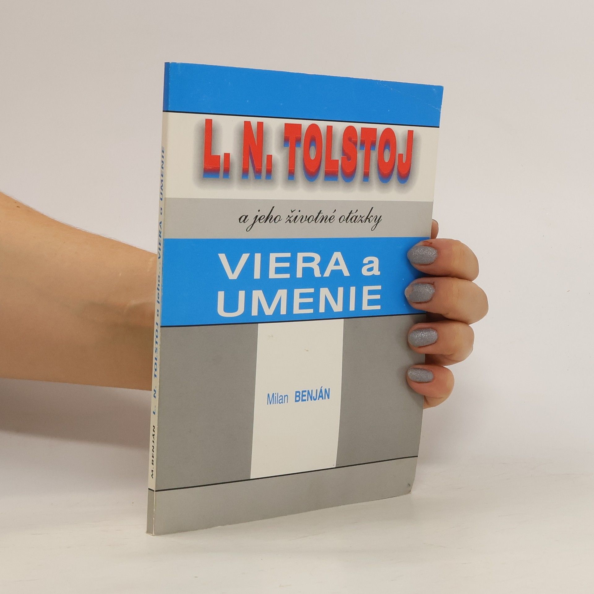 Milan Benján L.N. Tolstoj a jeho životné otázky. Viera a umenie