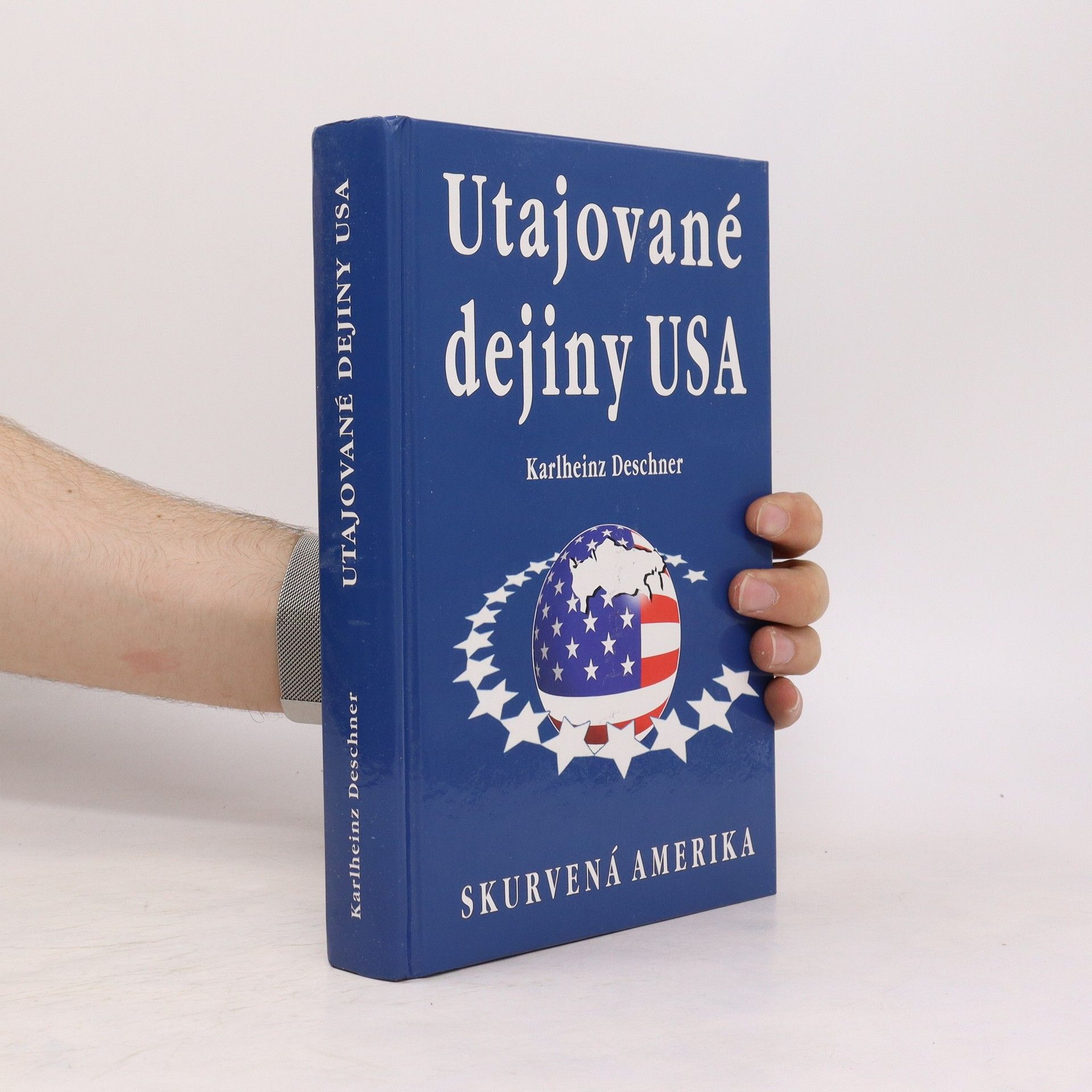 Karlheinz Deschner Utajované dejiny USA: skurvená Amerika