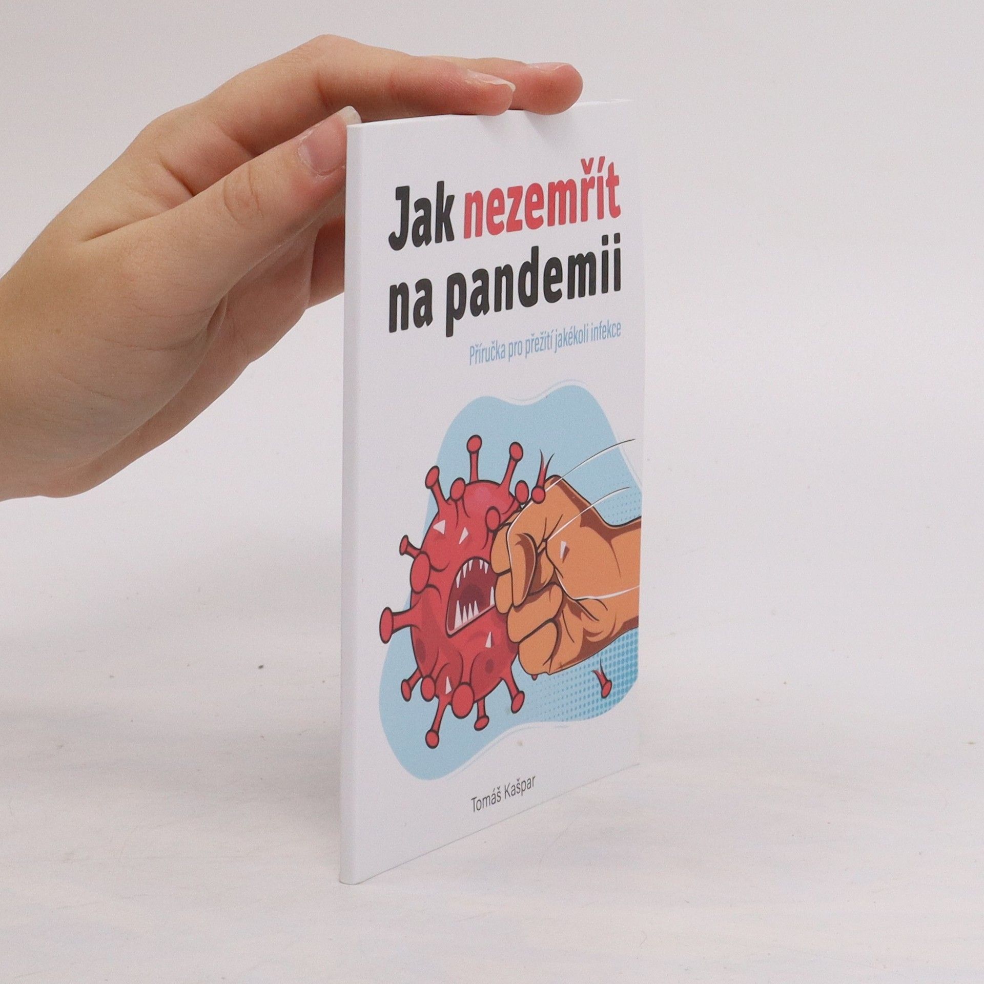 Tomáš Kašpar Jak nezemřít na pandemii