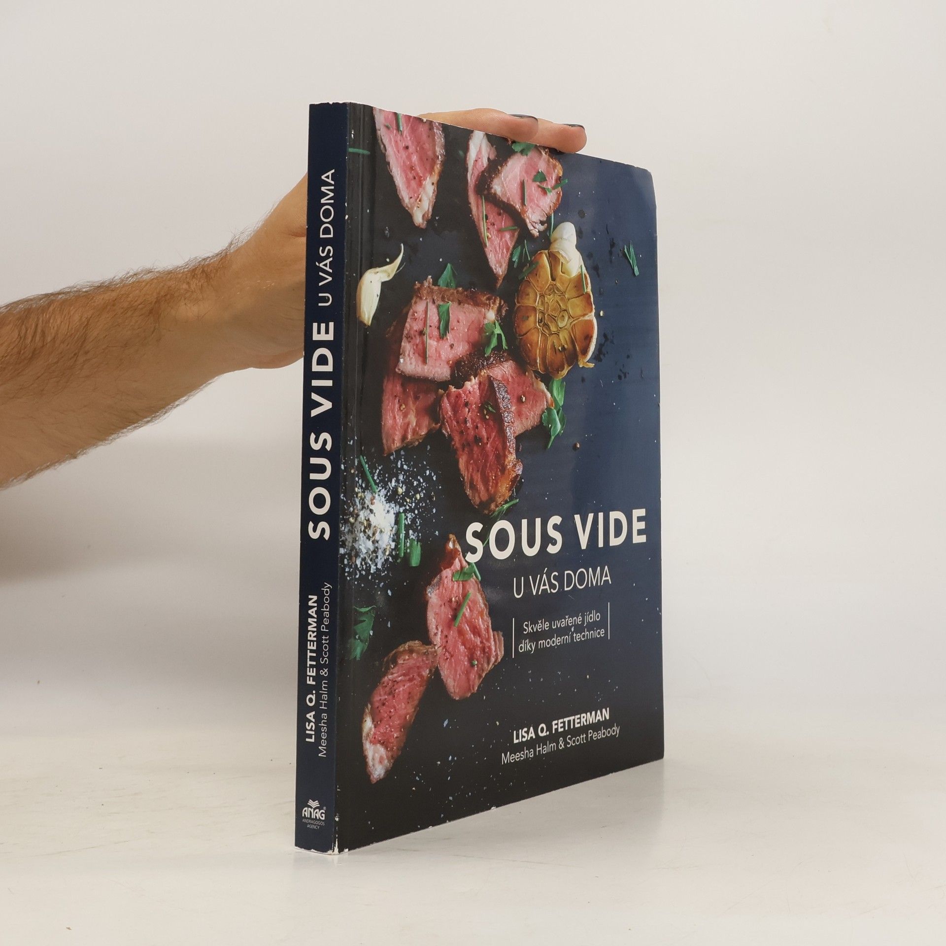 Kolektiv autorů Sous vide u vás doma : skvěle uvařené jídlo díky moderní technice