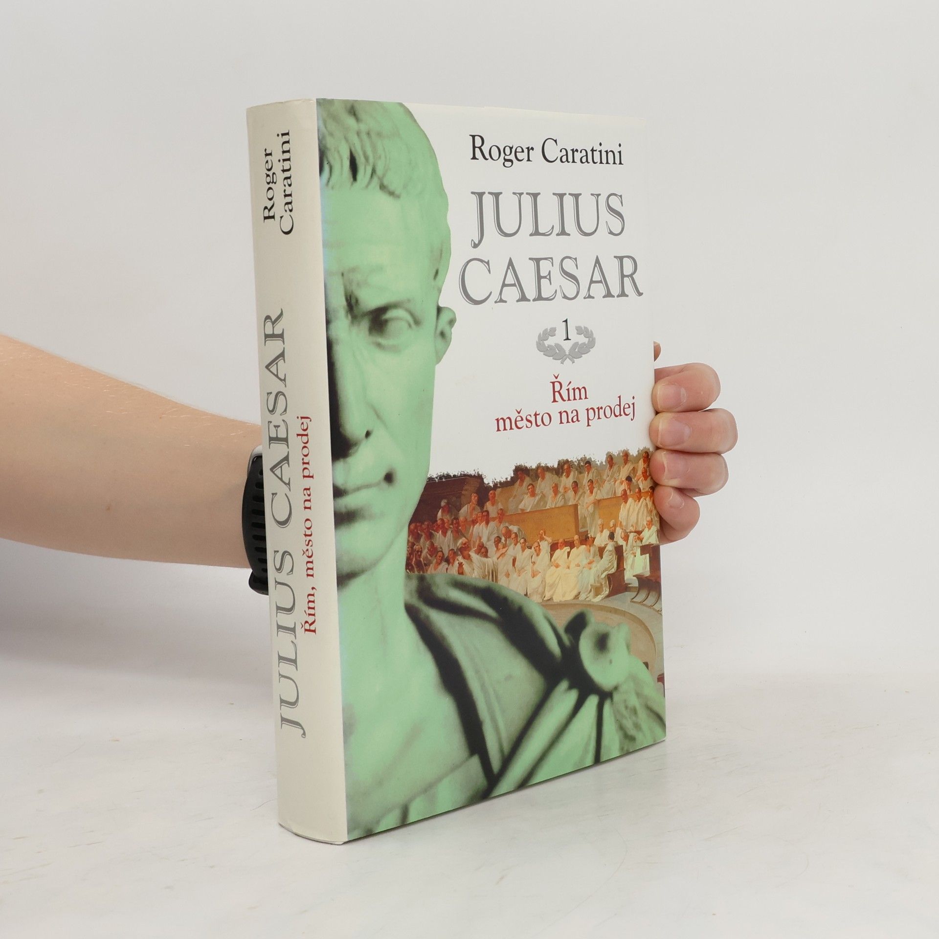 Roger Caratini Julius Caesar 1, Řím, město na prodej!
