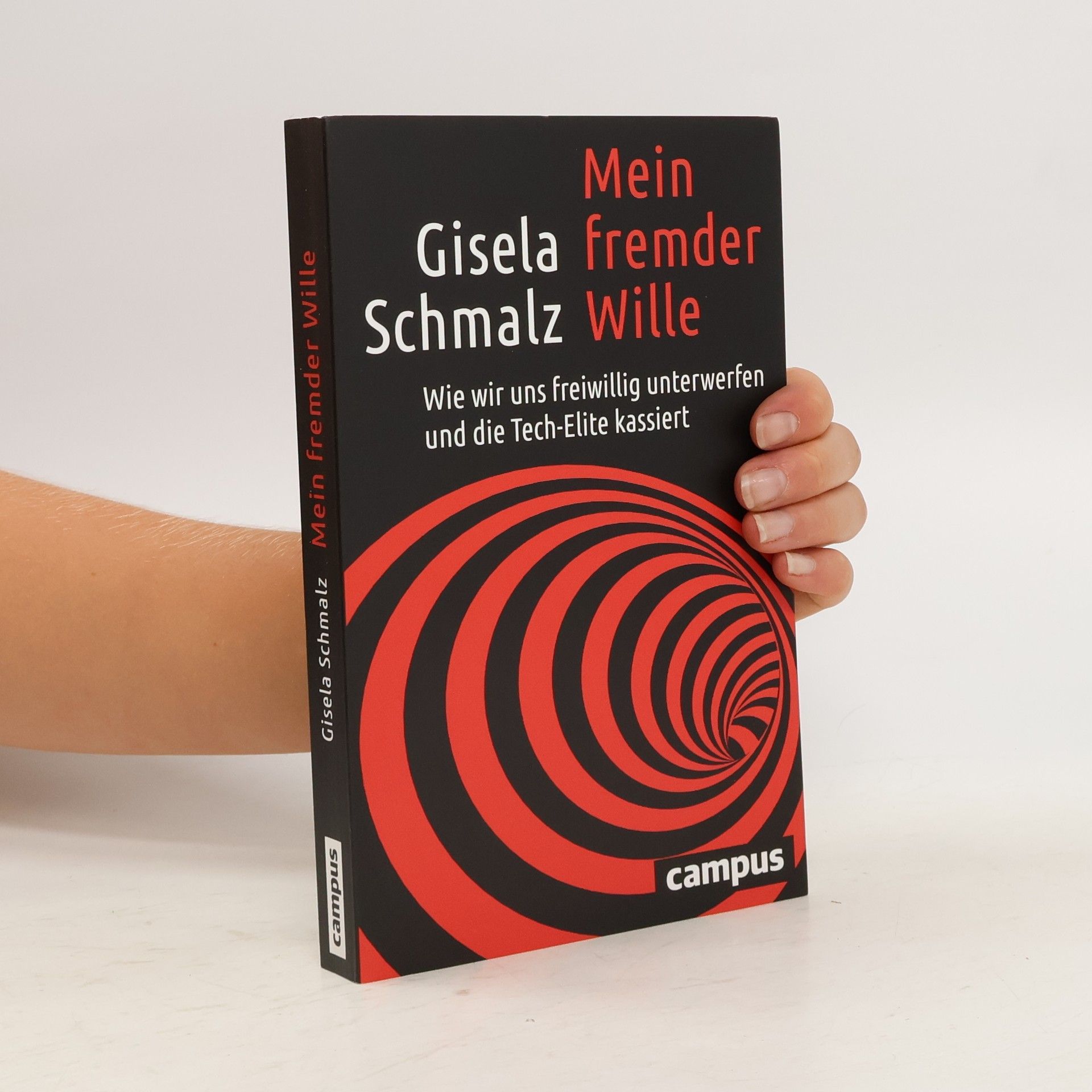 Gisela Schmalz Mein fremder Wille