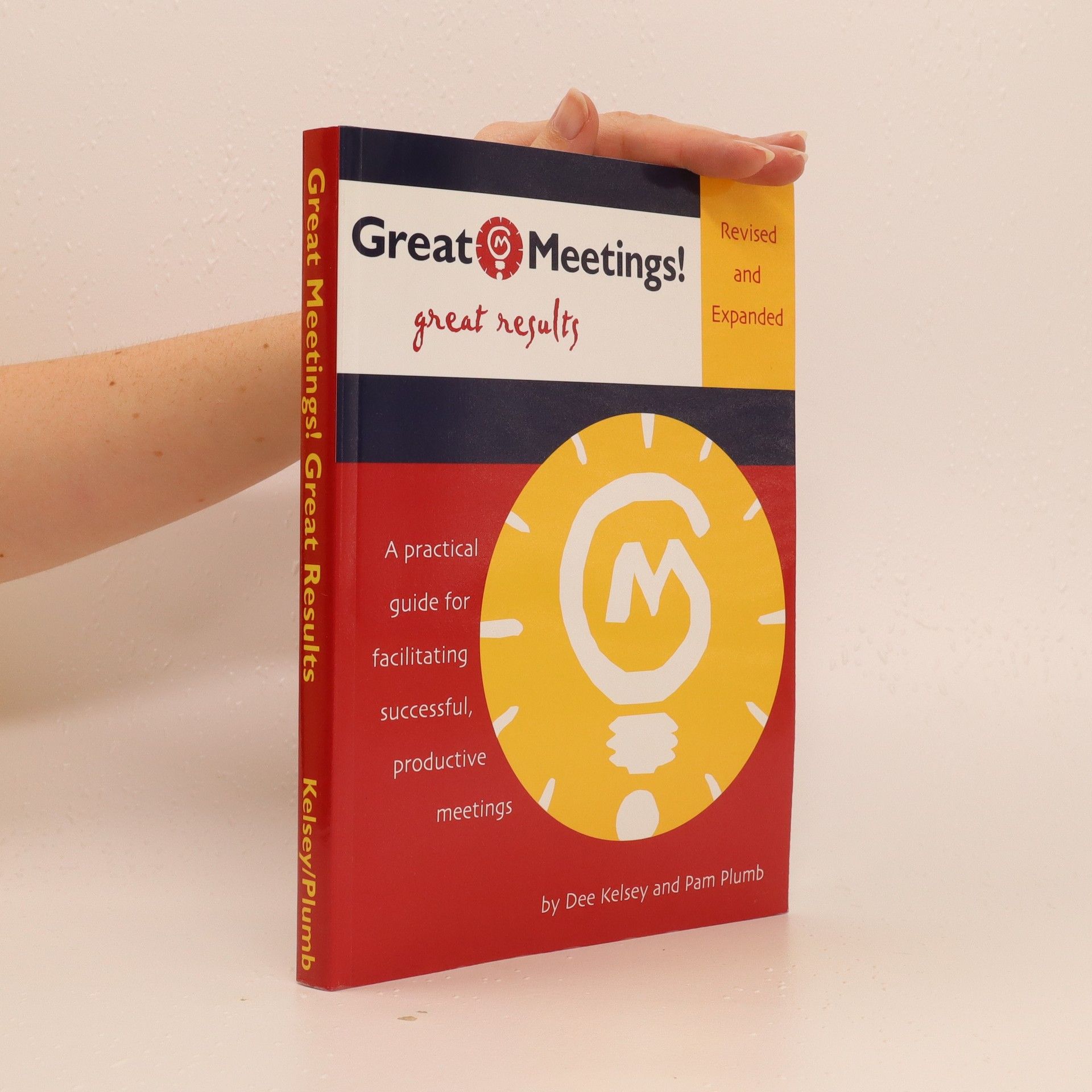 Dee Kelsey Great meetings! Great results : a practical guide for facilitating successful, productive meetings