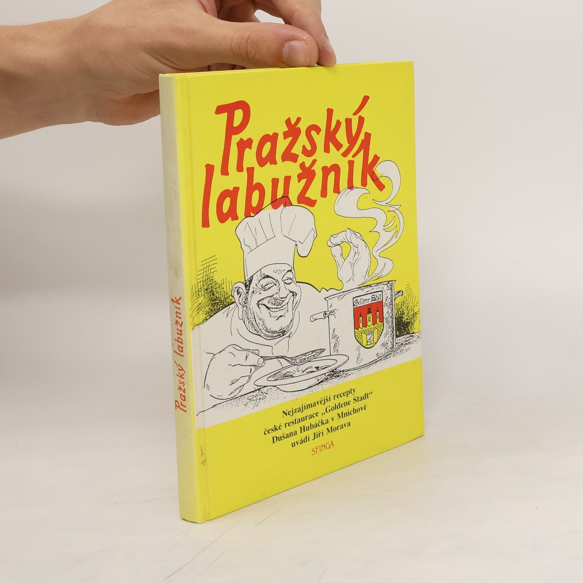 Oliver Schopf Pražský labužník : nejzajímavější recepty české restaurace Goldene Stadt Dušana Hubáčka v Mnichově