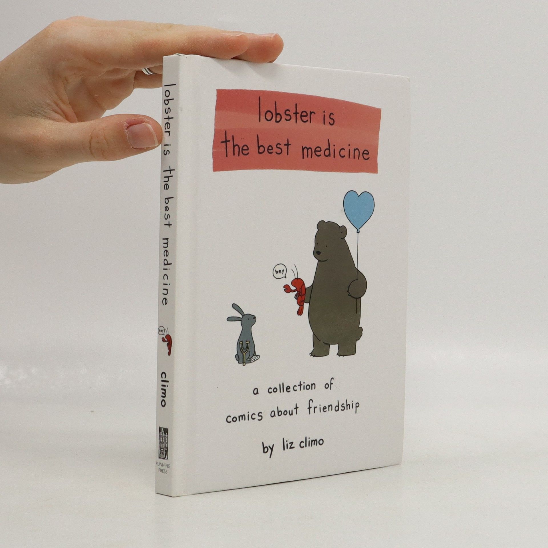 Liz Climo Lobster Is the Best Medicine [electronic resource] : A Collection of Comics About Friendship.