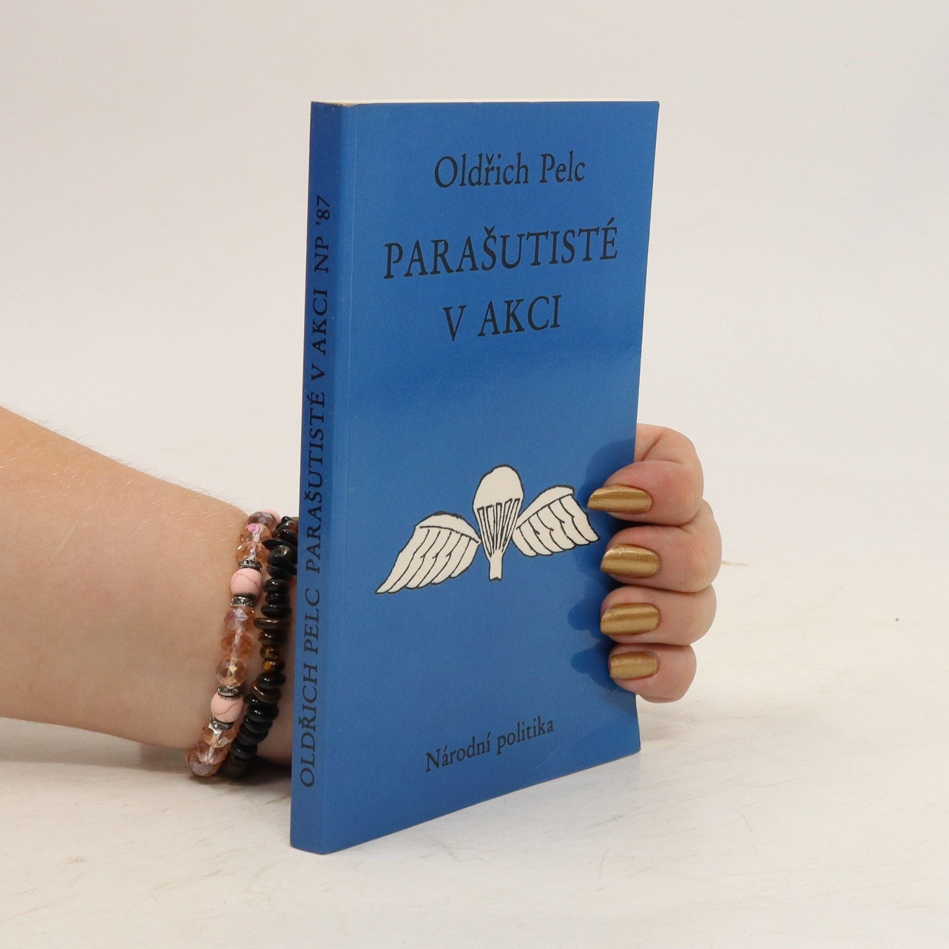 Oldřich Pelc Parašutisté v akci : Vzpomínky a úvahy