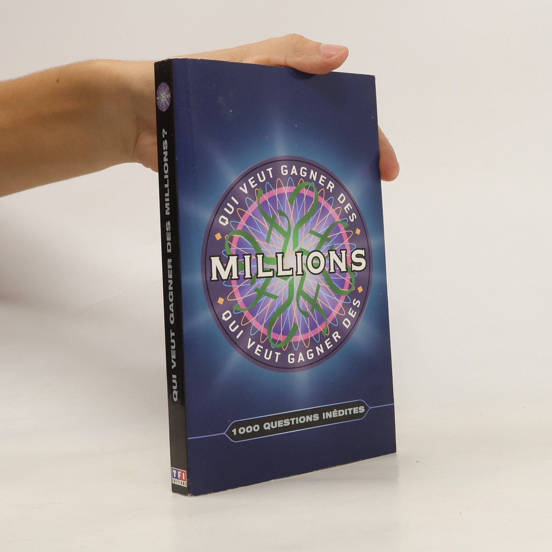Collectif d'auteurs Qui veut gagner des millions ? Le livre des questions