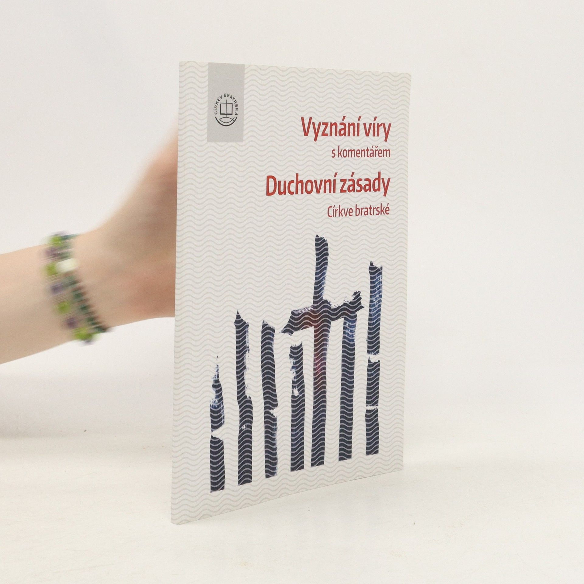 Kolektiv autorů Vyznání víry s komentářem. Duchovní zásady Církve bratrské