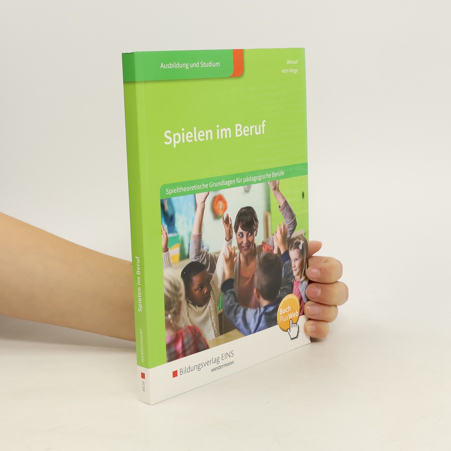 Wessel vom Wege Spielen im Beruf: Spieltheoretische Grundlagen für pädagogische Berufe