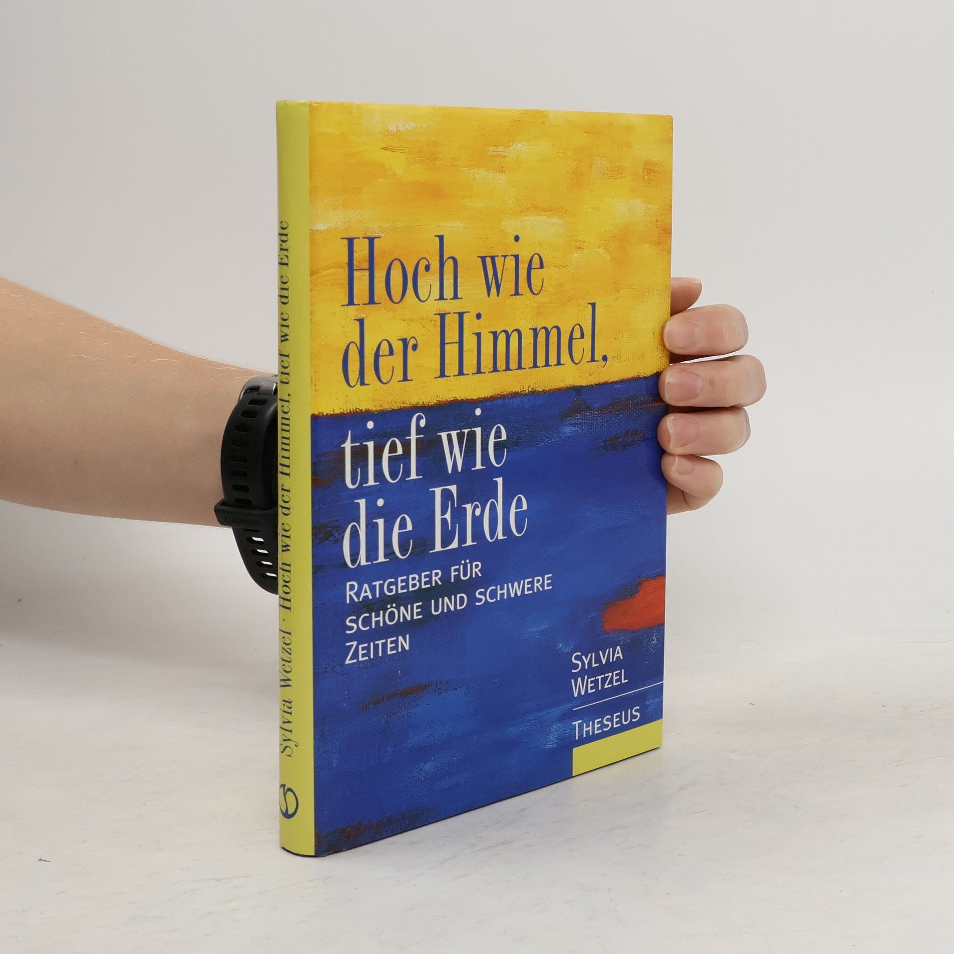 Sylvia Wetzel Hoch wie der Himmel, tief wie die Erde
