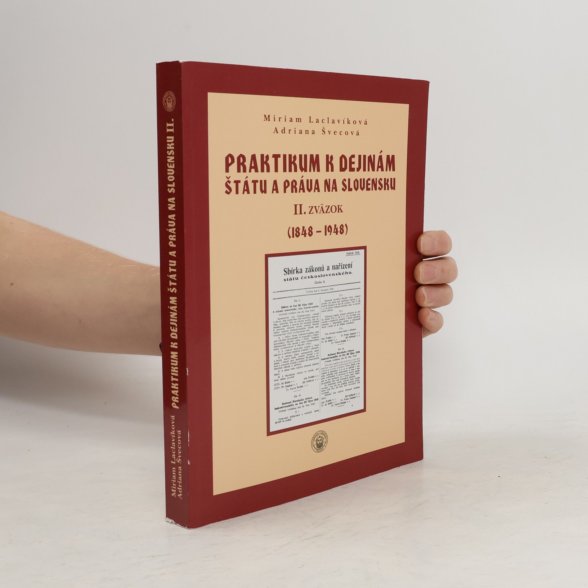 Miriam Laclavíková Praktikum k dejinám štátu a práva na Slovensku. II. zväzok (1848-1948)