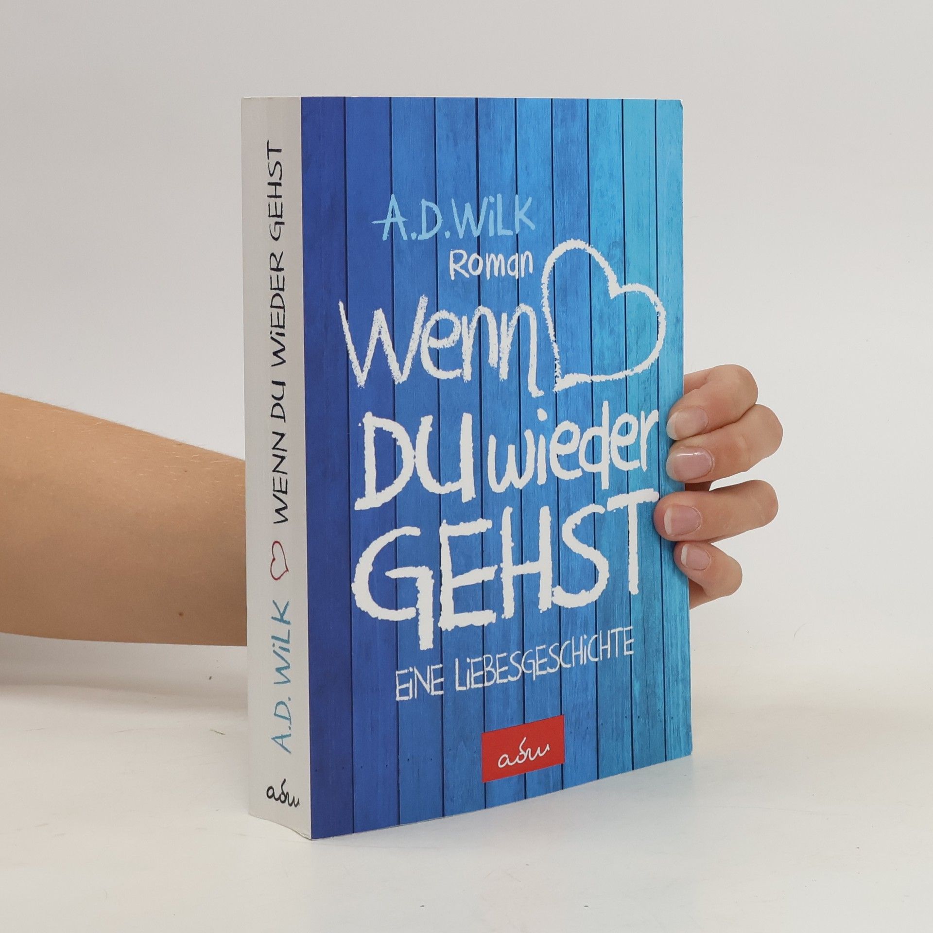A.D. WiLK Wenn du wieder gehst