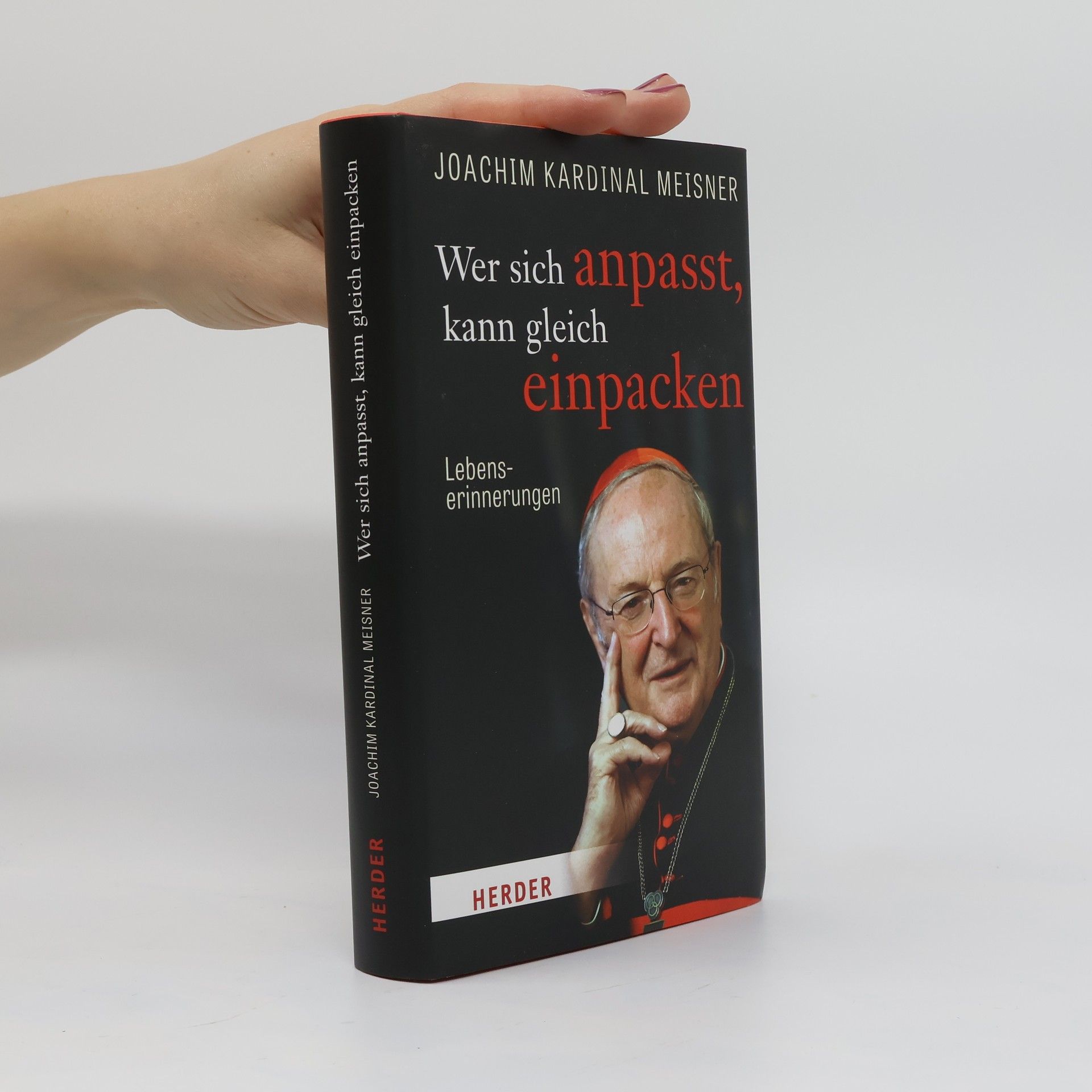 Joachim Meisner Wer sich anpasst, kann gleich einpacken