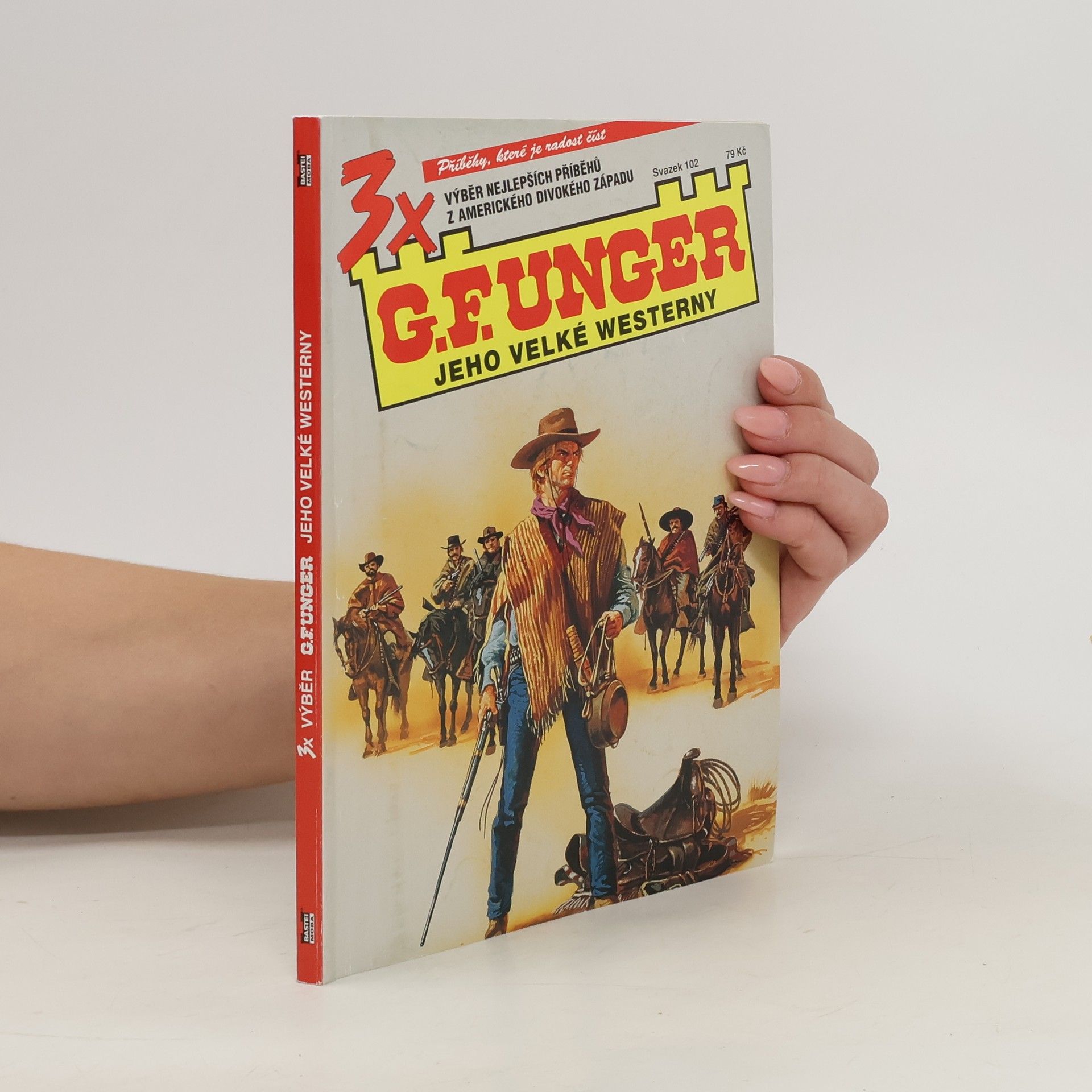 Collectif d'auteurs G. F. Unger: jeho velké westerny. Svazek 102
