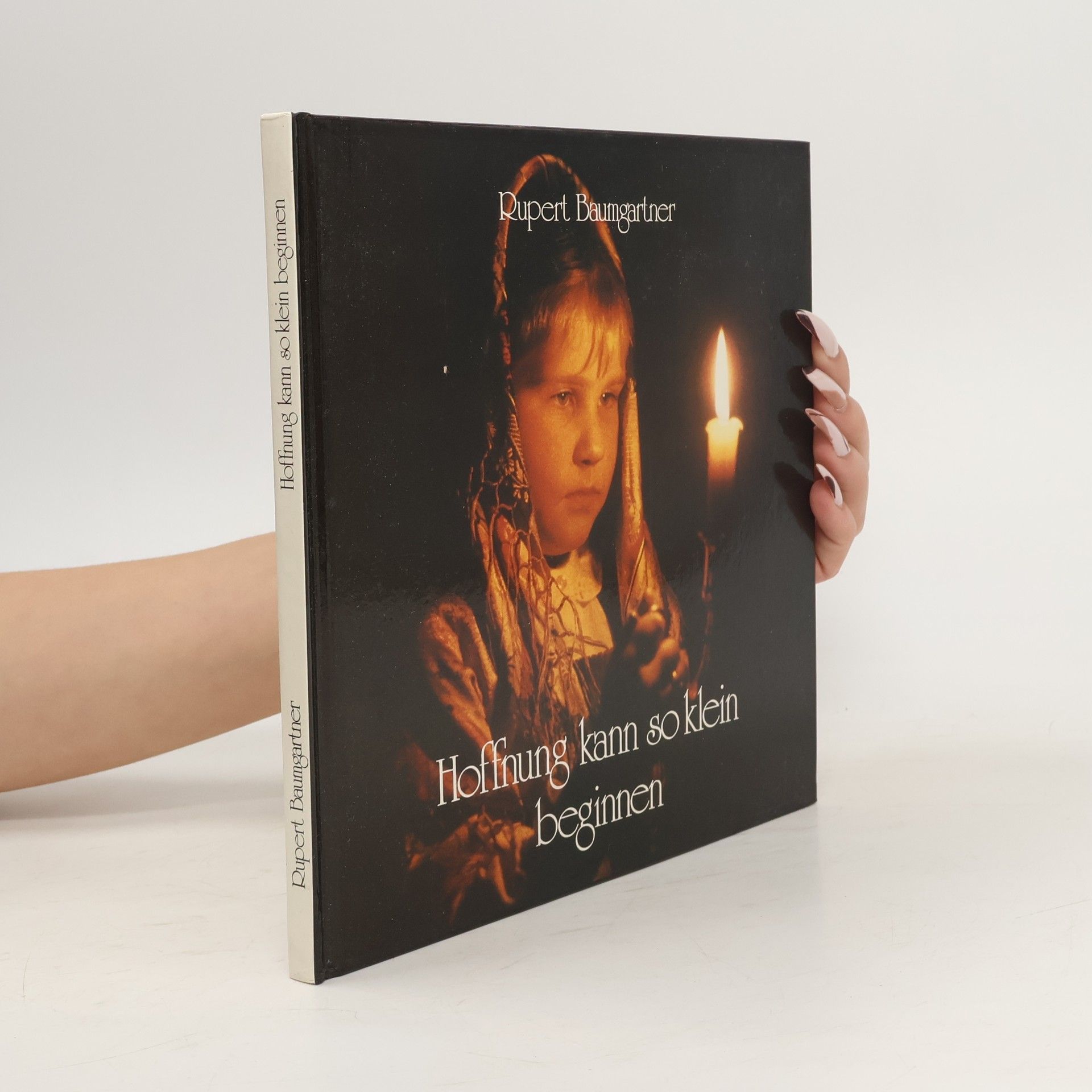 Rupert Baumgartner Hoffnung kann so klein beginnen