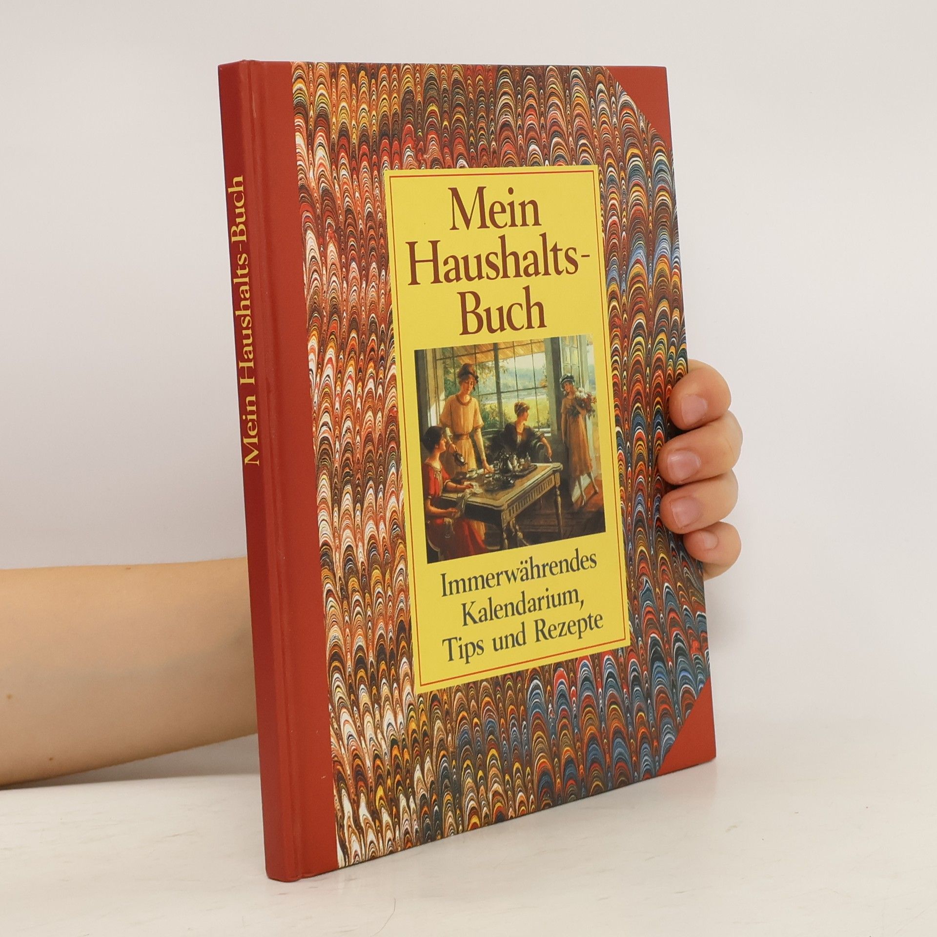 Kolektiv autorů Mein Haushaltsbuch Immerwährendes Kalendarium, Tips und Rezepte