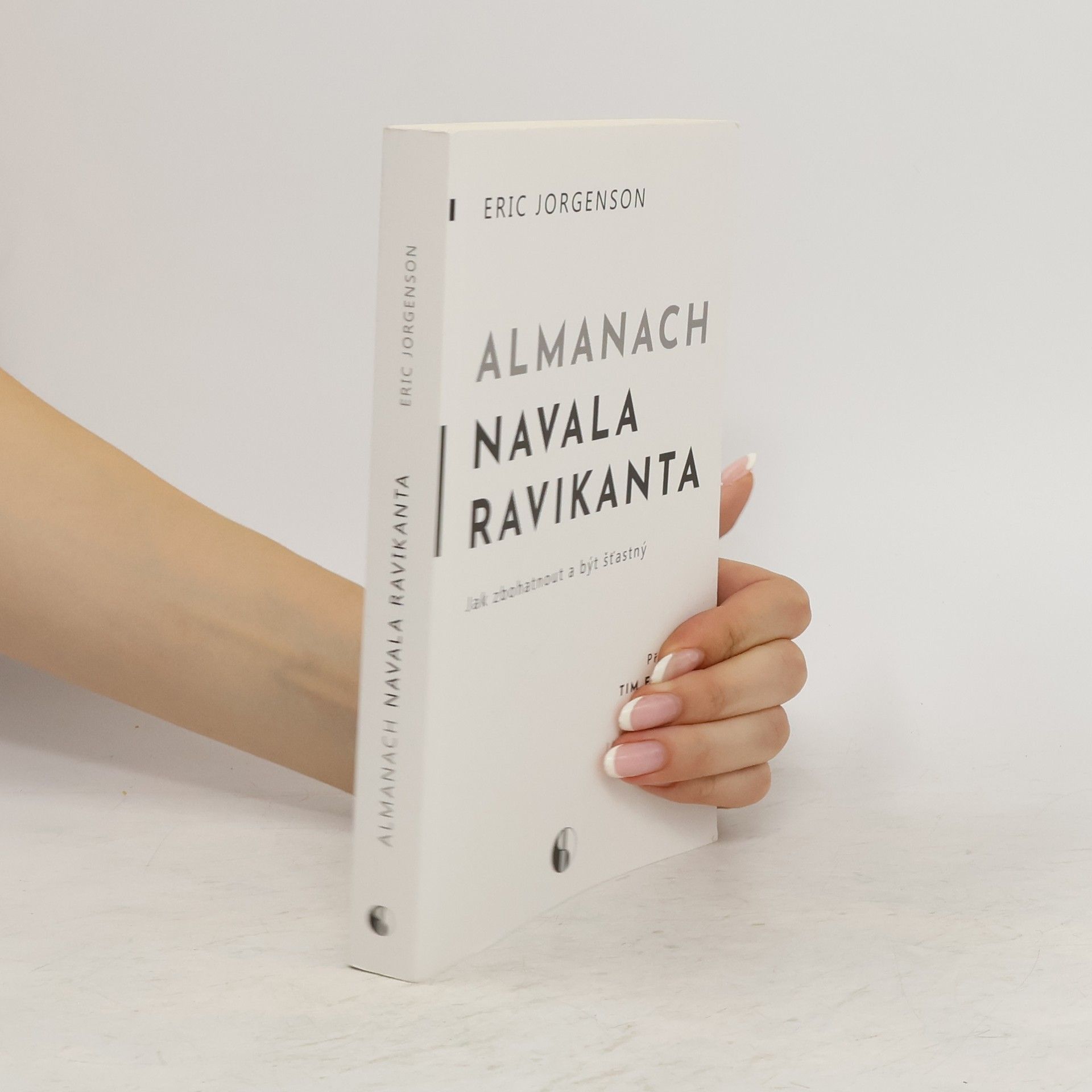 Erik Jorgenson Almanach Navala Ravikanta : jak zbohatnout a být šťastný