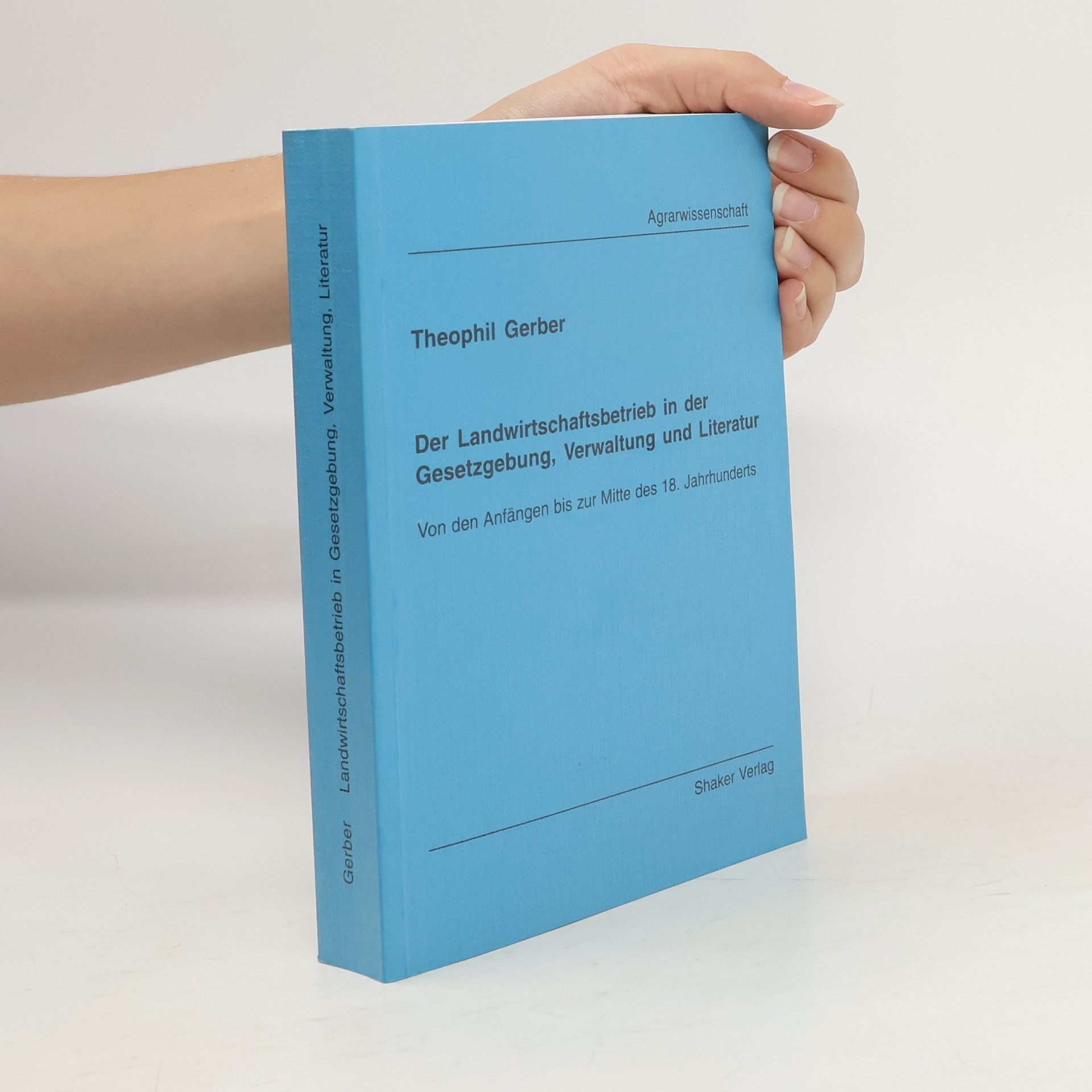 Theophil Gerber Der Landwirtschaftsbetrieb in der Gesetzgebung, Verwaltung und Literatur