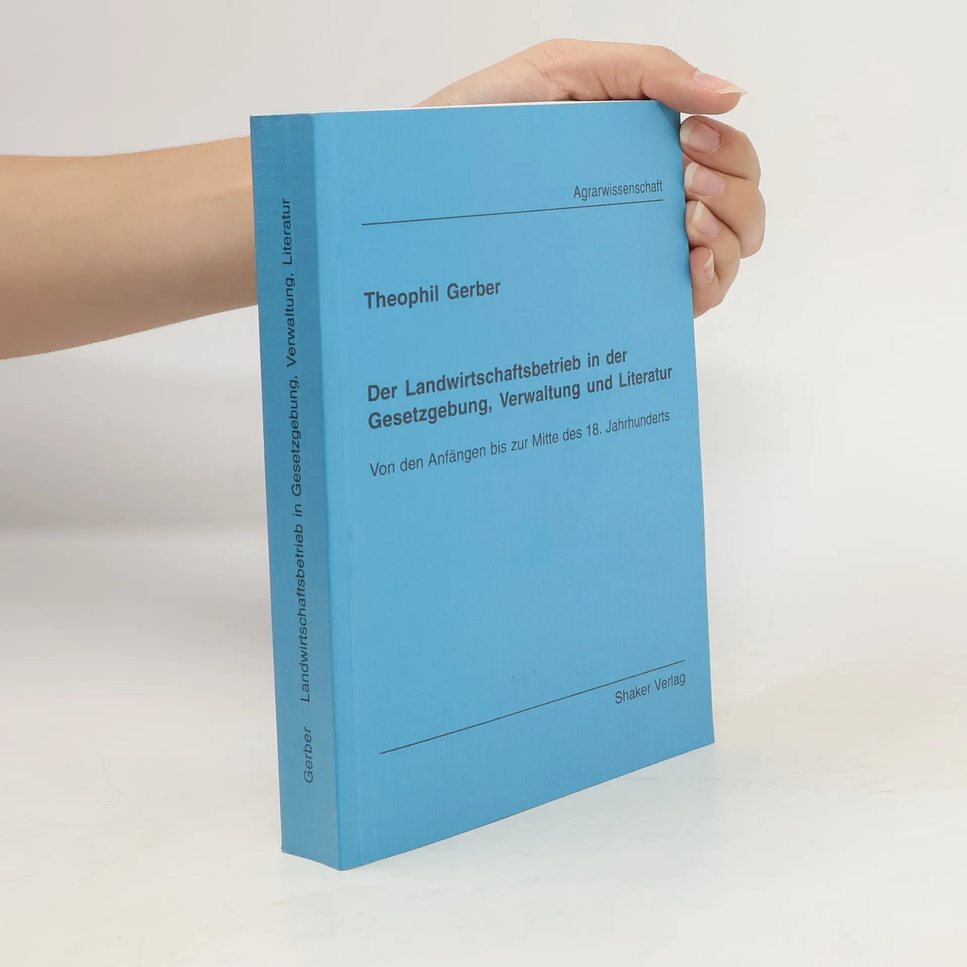 Der Landwirtschaftsbetrieb in der Gesetzgebung, Verwaltung und Literatur | Kniha | Theophil Gerber | DE