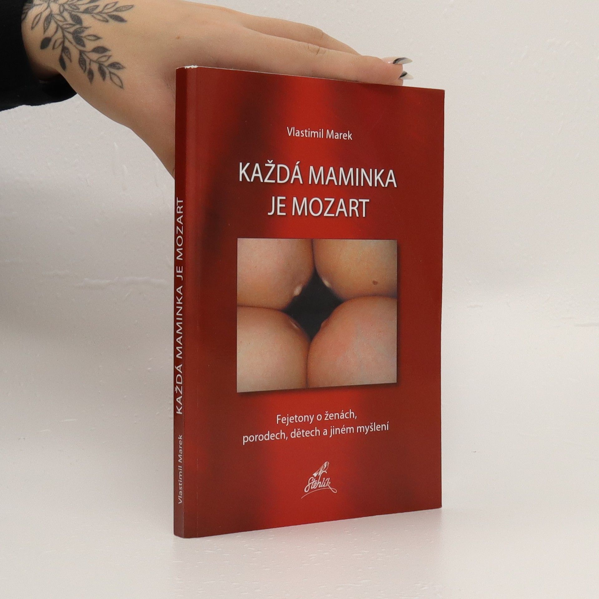 Vlastimil Marek Každá maminka je Mozart. Fejetony o ženách, porodech, dětech a jiném myšlení