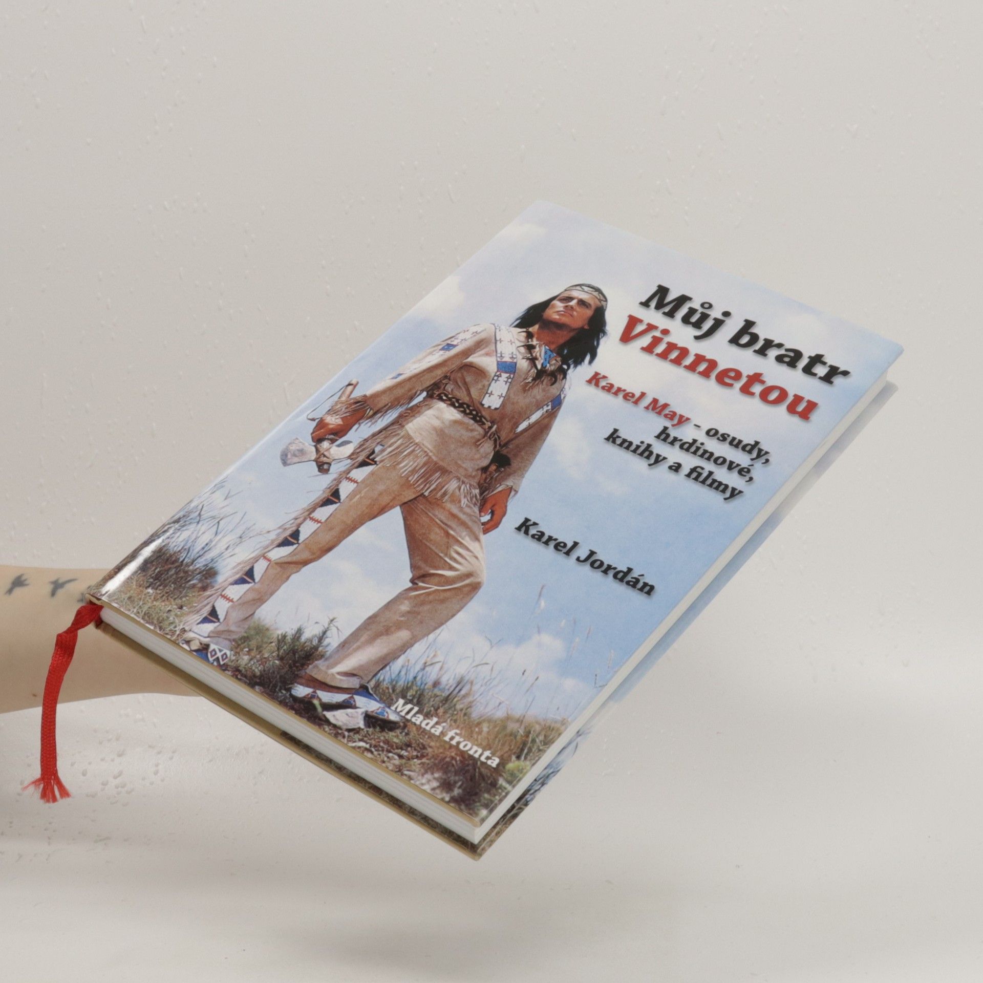 Karel Deniš Můj bratr Vinnetou: Karel May - osudy, hrdinové, knihy a filmy