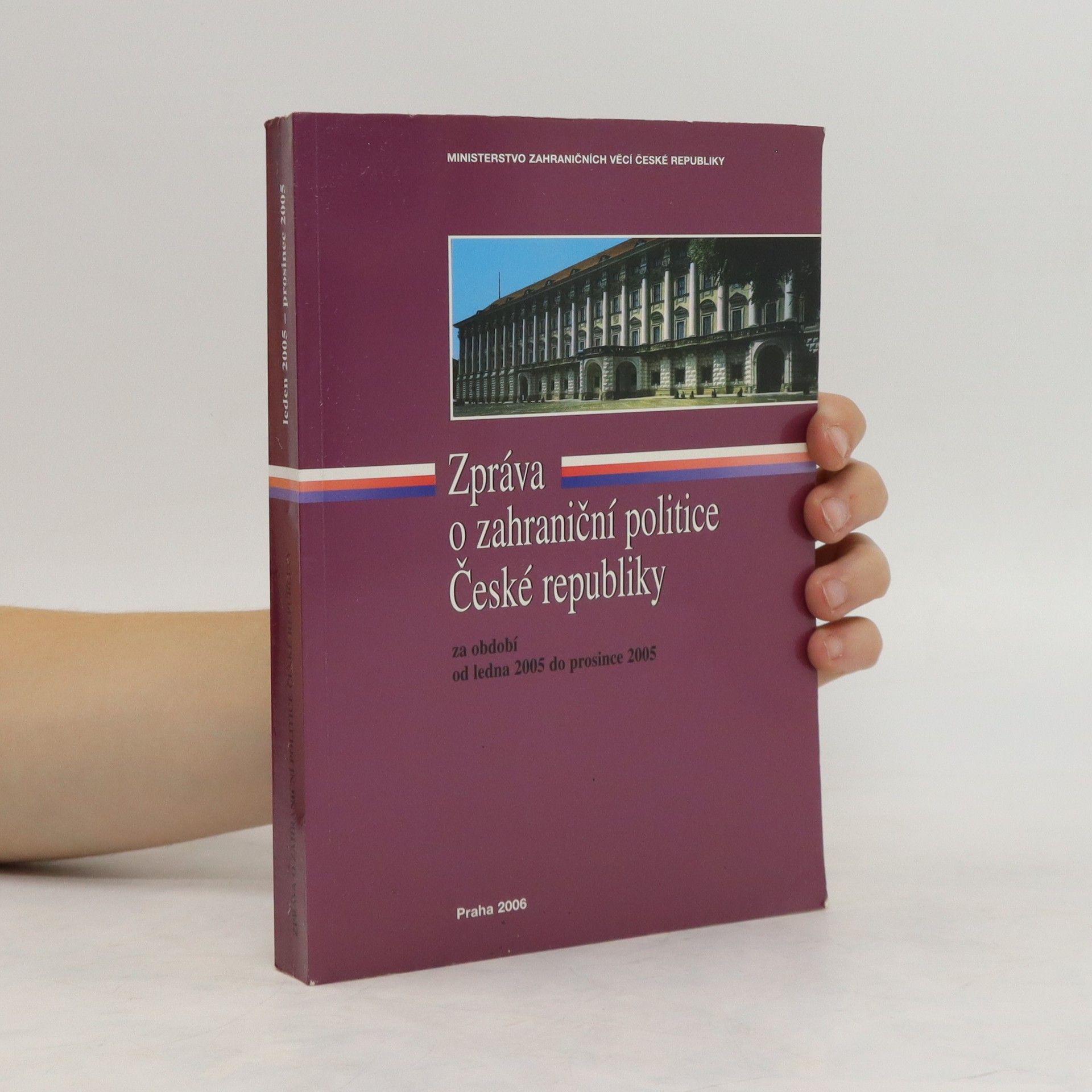 Kolektiv autorů Zpráva o zahraniční politice České republiky za období od ledna 2005 do prosince 2005