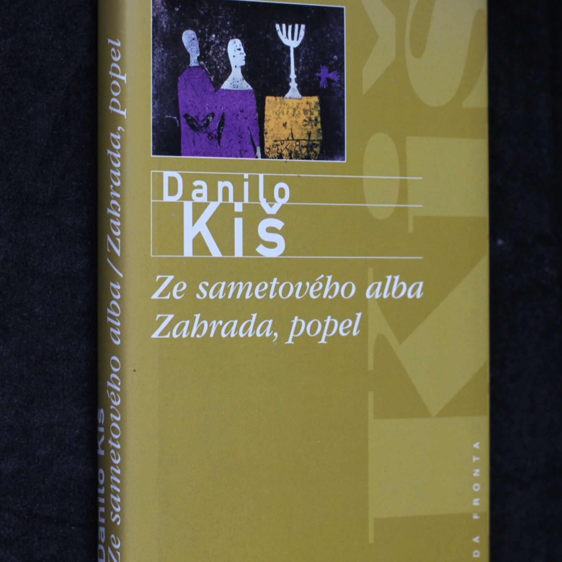 Danilo Kiš Ze sametového alba ; Zahrada, popel