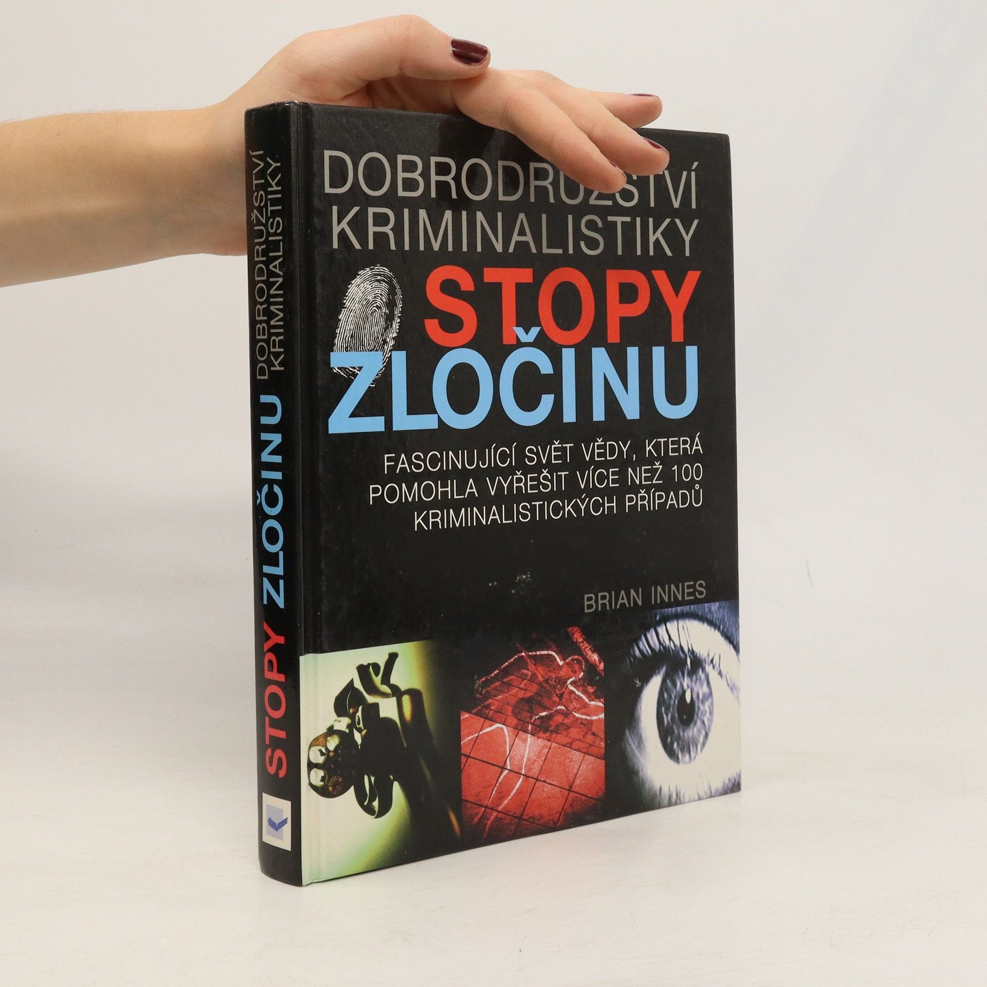 Brian Innes Stopy zločinu: Dobrodružství kriminalistiky