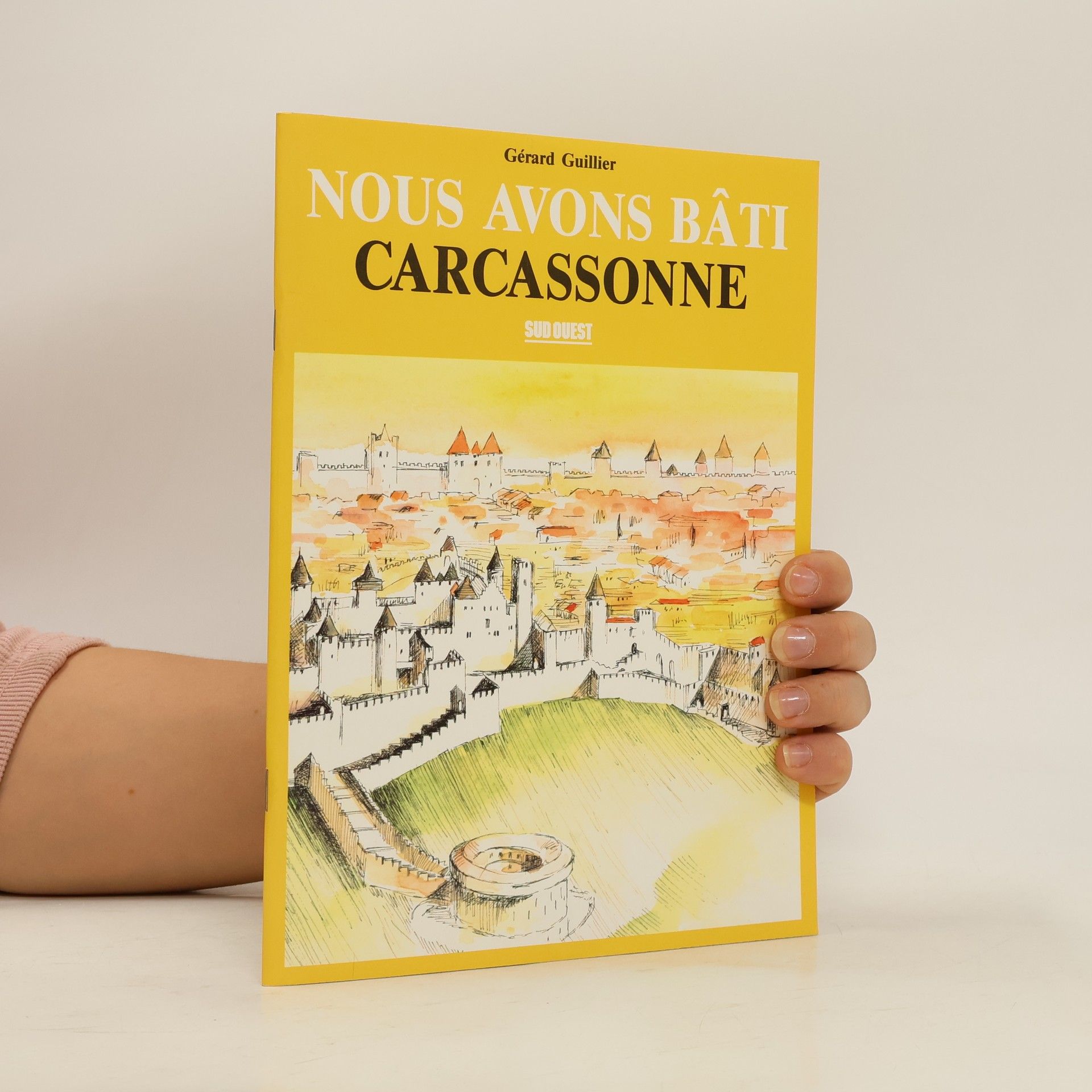 Gérard Guillier Nous avons bâti Carcassonne