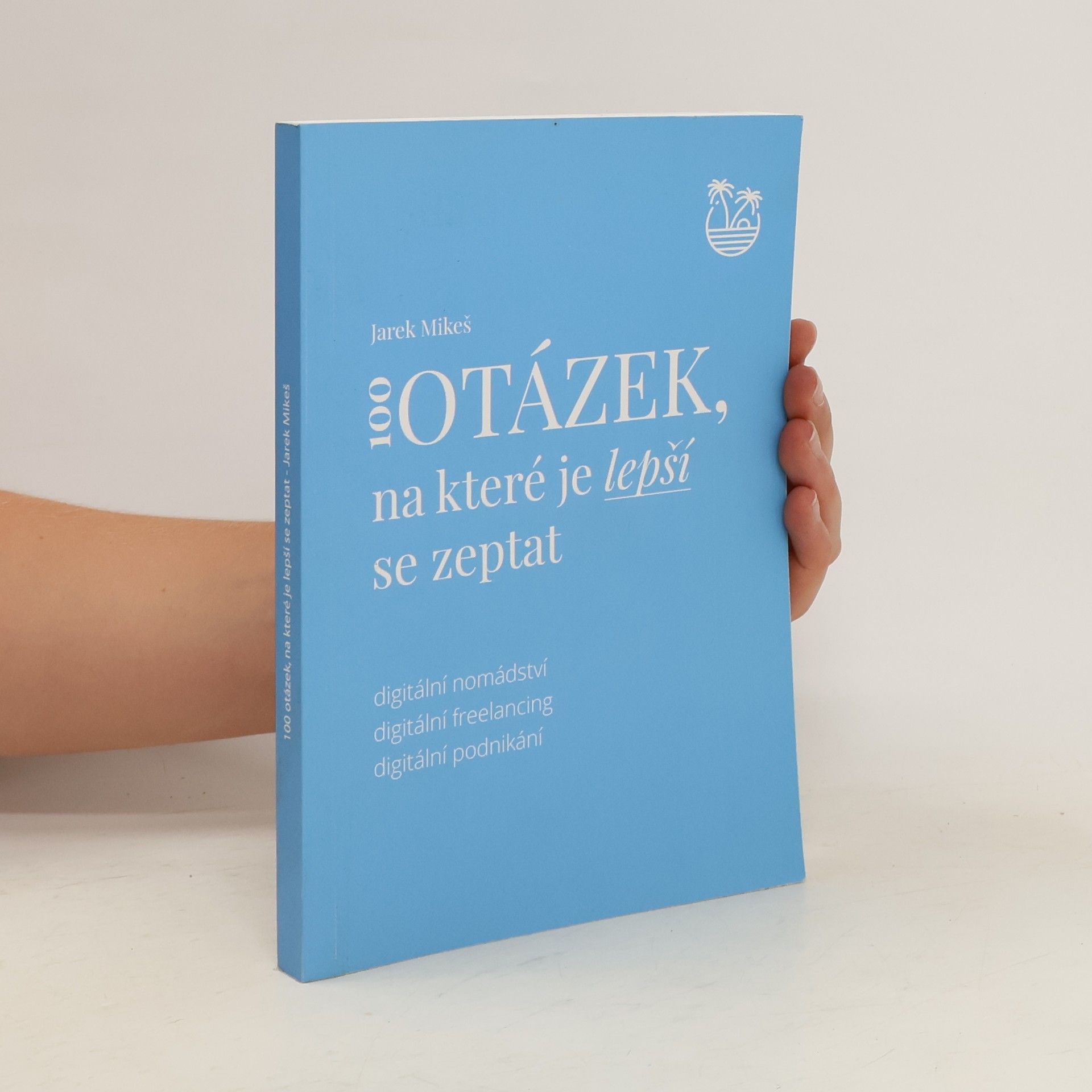 Jarek Mikeš 100 otázek, na které je lepší se zeptat: Digitální nomádství