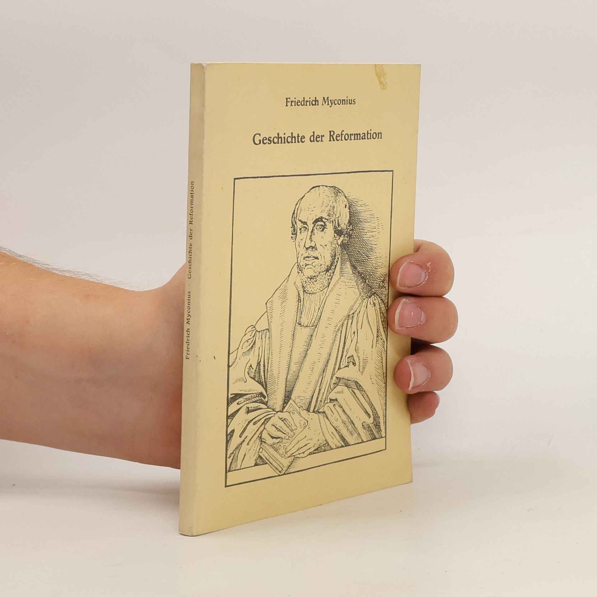 Friedrich Myconius Geschichte der Reformation