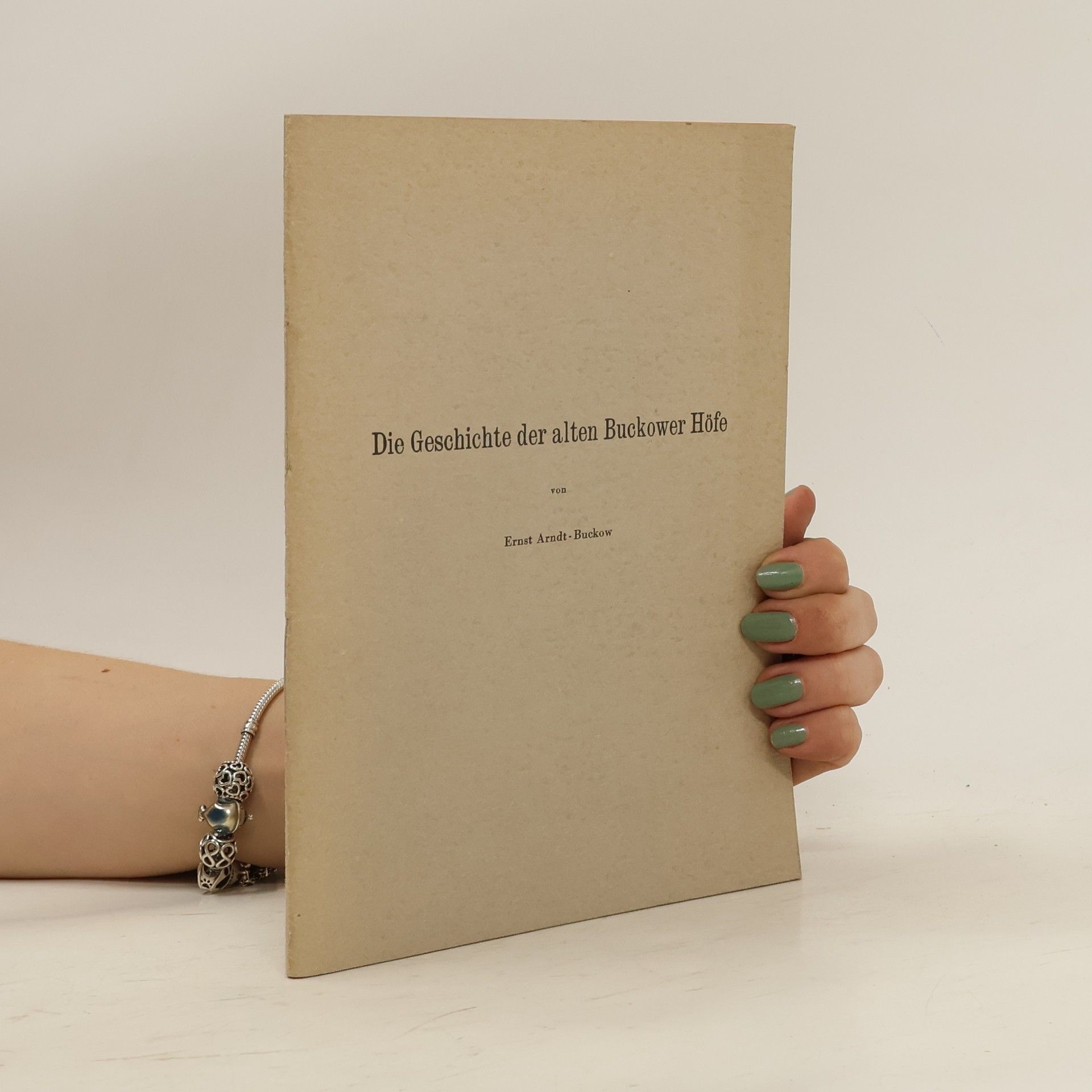Ernst Arndt Die Geschichte der alten Buckower Höfe