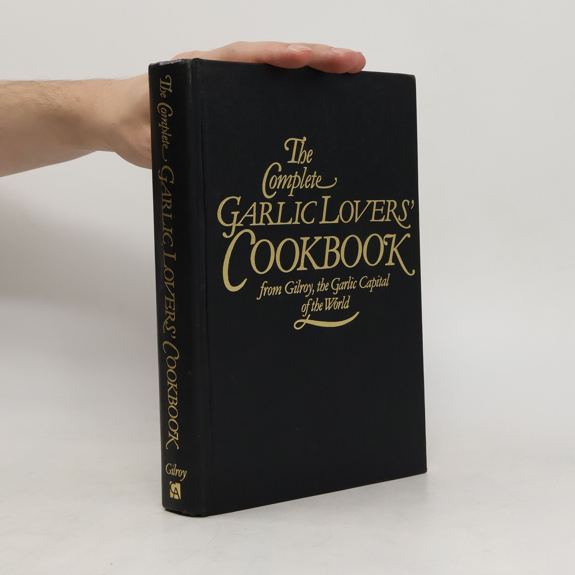 Collectif d'auteurs The Complete Garlic Lovers' Cookbook