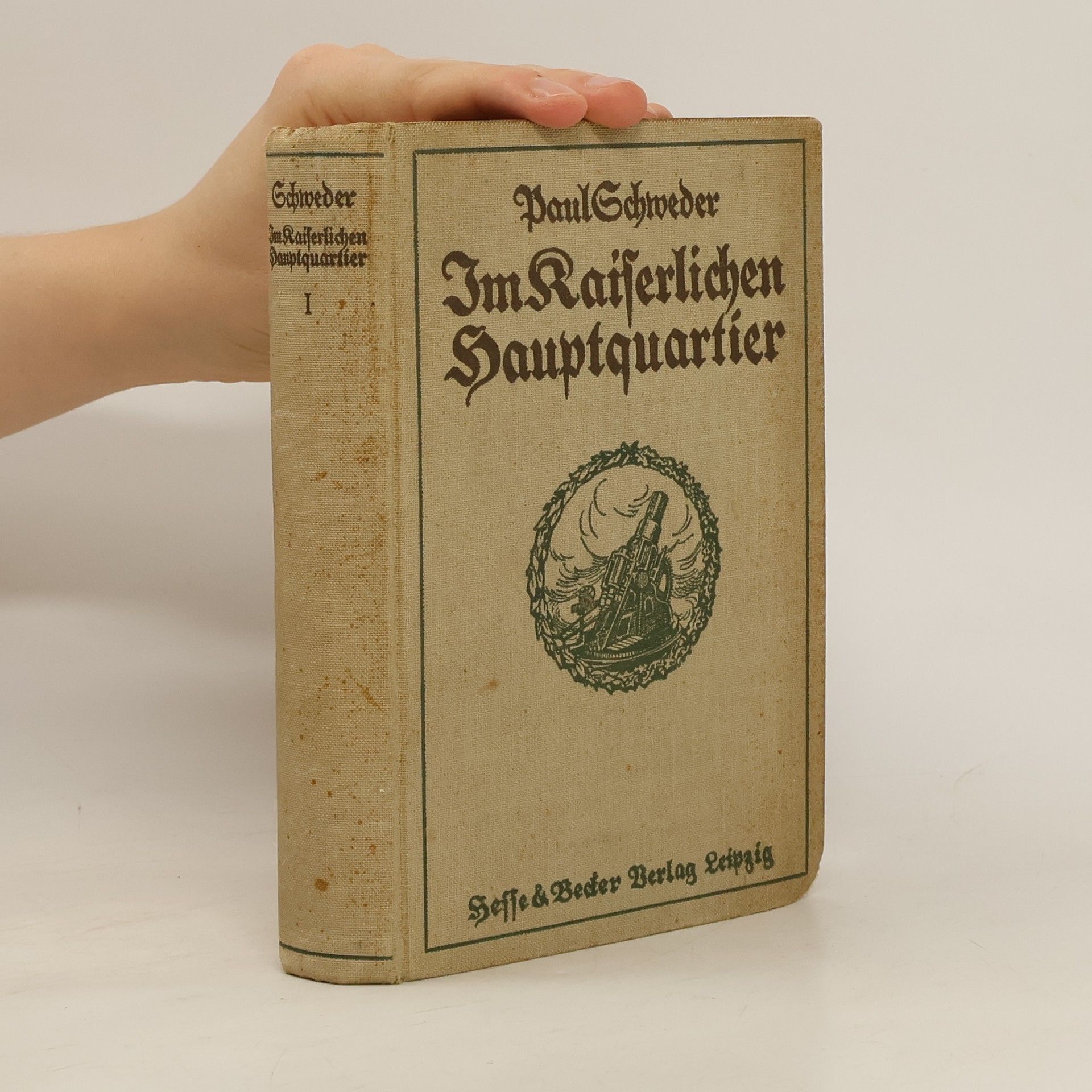 P. Schweder Im kaiserlichen Hauptquartier. Bd. 1