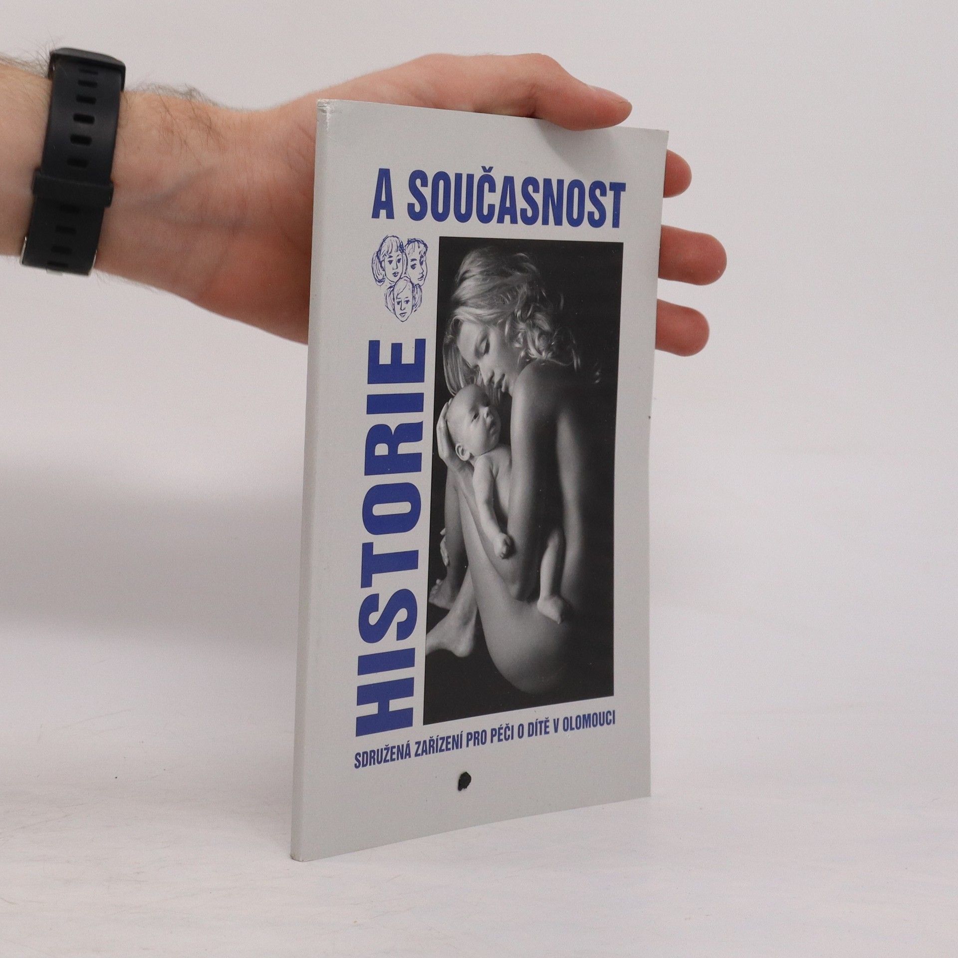AA.VV. Historie a současnost Sdružená zařízení pro péči o dítě v Olomouci