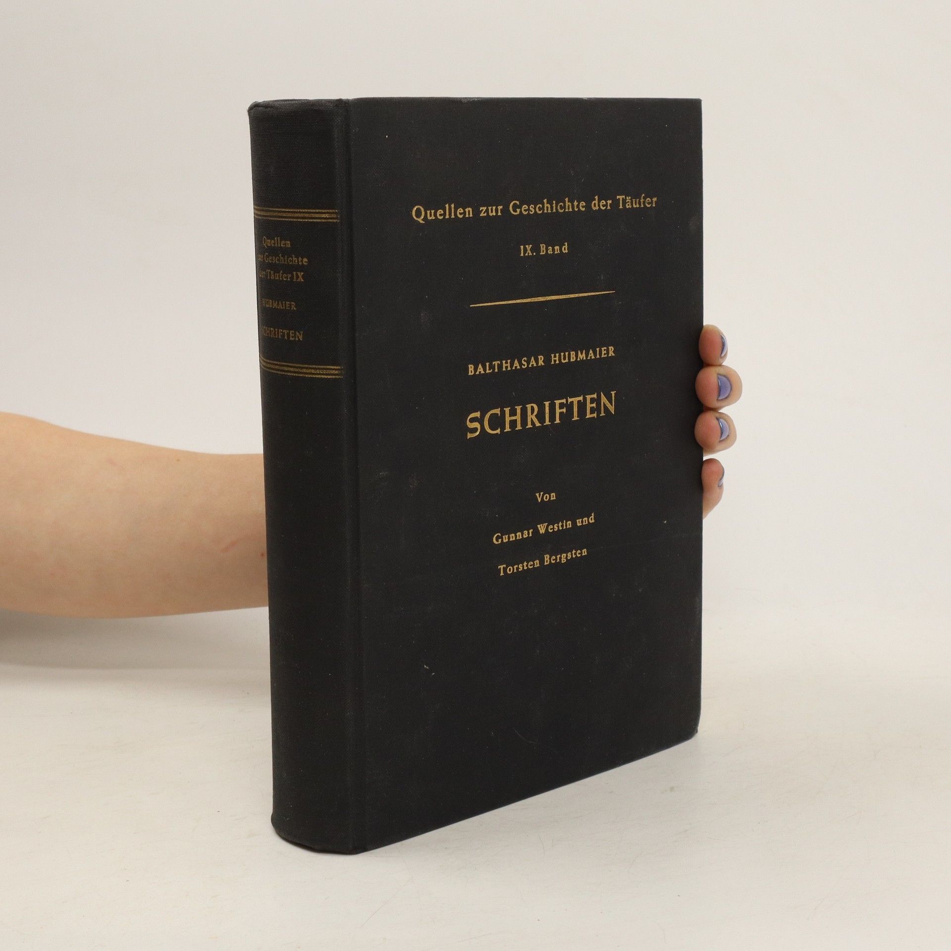 Balthasar Hubmaier Quellen zur Geschichte der Täufer IX. Schriften